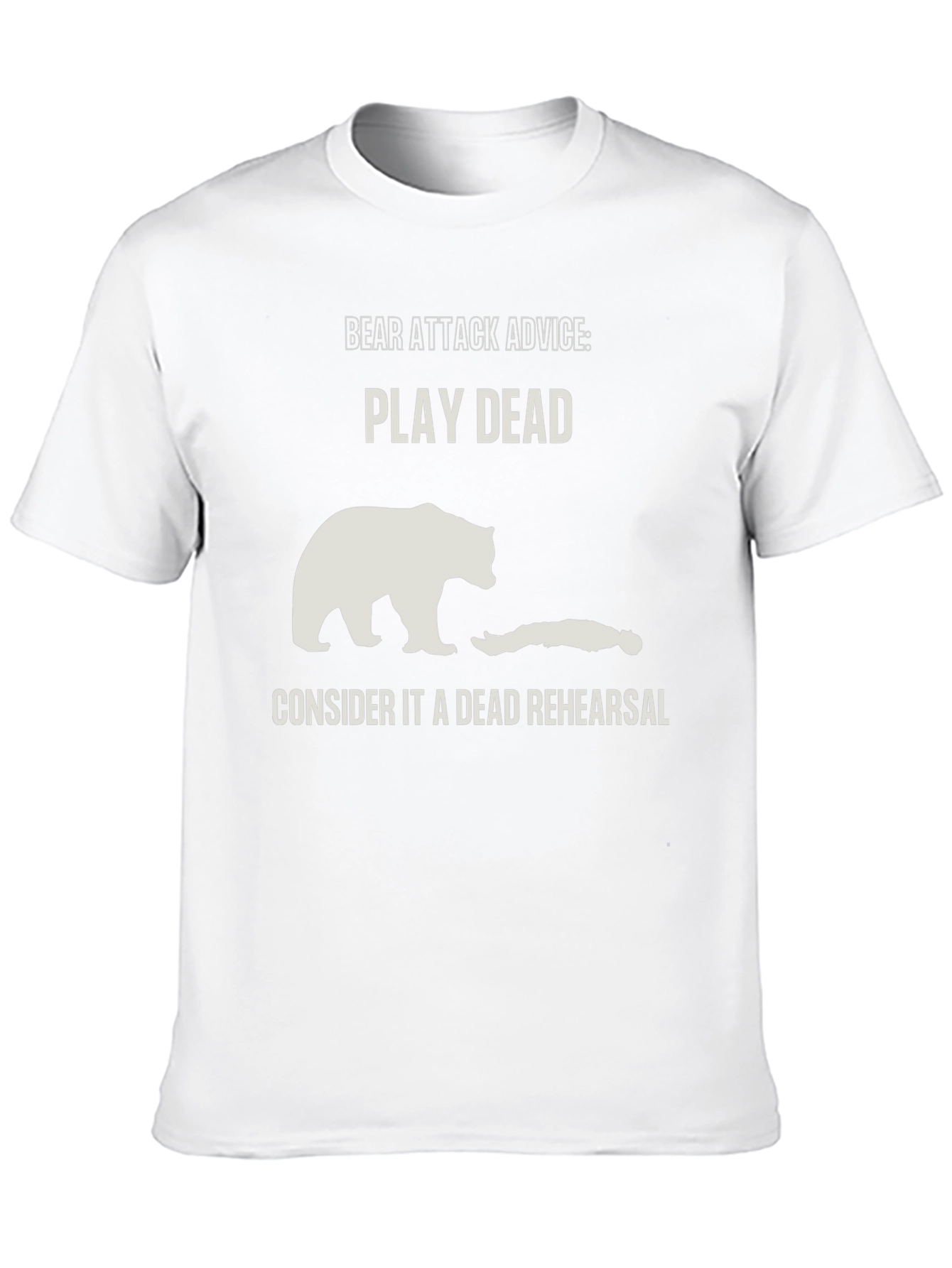 Bear Attack Advice T-Shirt - Play Dead Rehearsal