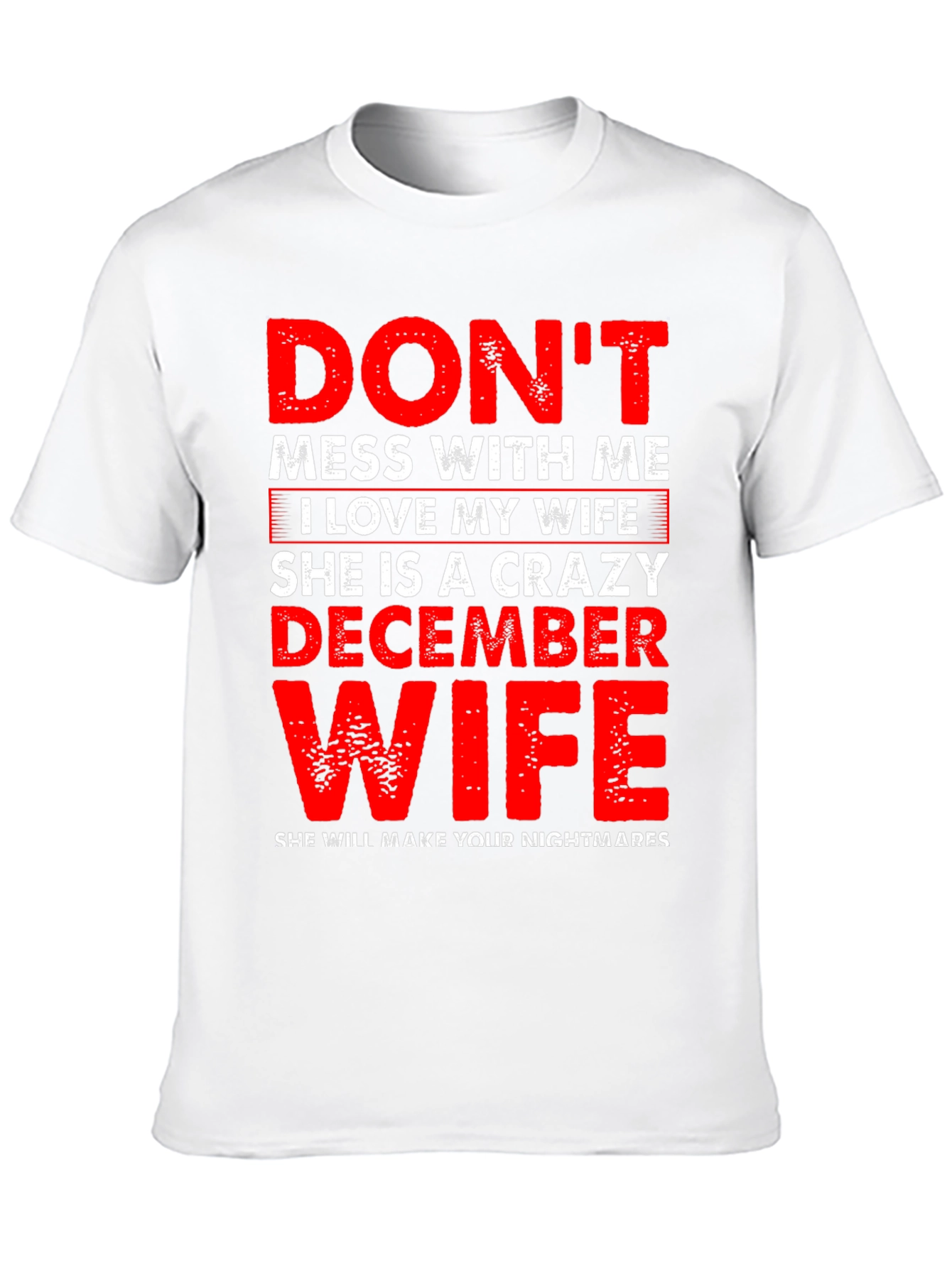 Dont Mess With Me Crazy December Wife Graphic Tee