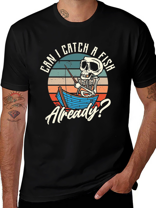 Funny Skeleton Fishing Graphic Tee - Can I Catch A Fish Already?