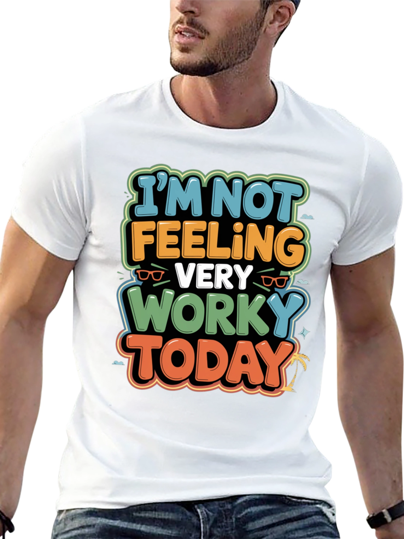 Funny Worky Today Graphic Tee