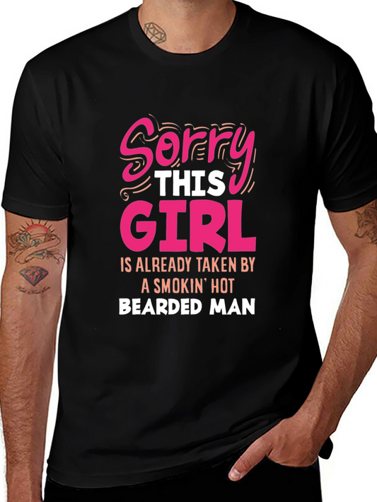 Sorry This Girl Taken Bearded Man Funny Graphic Tee
