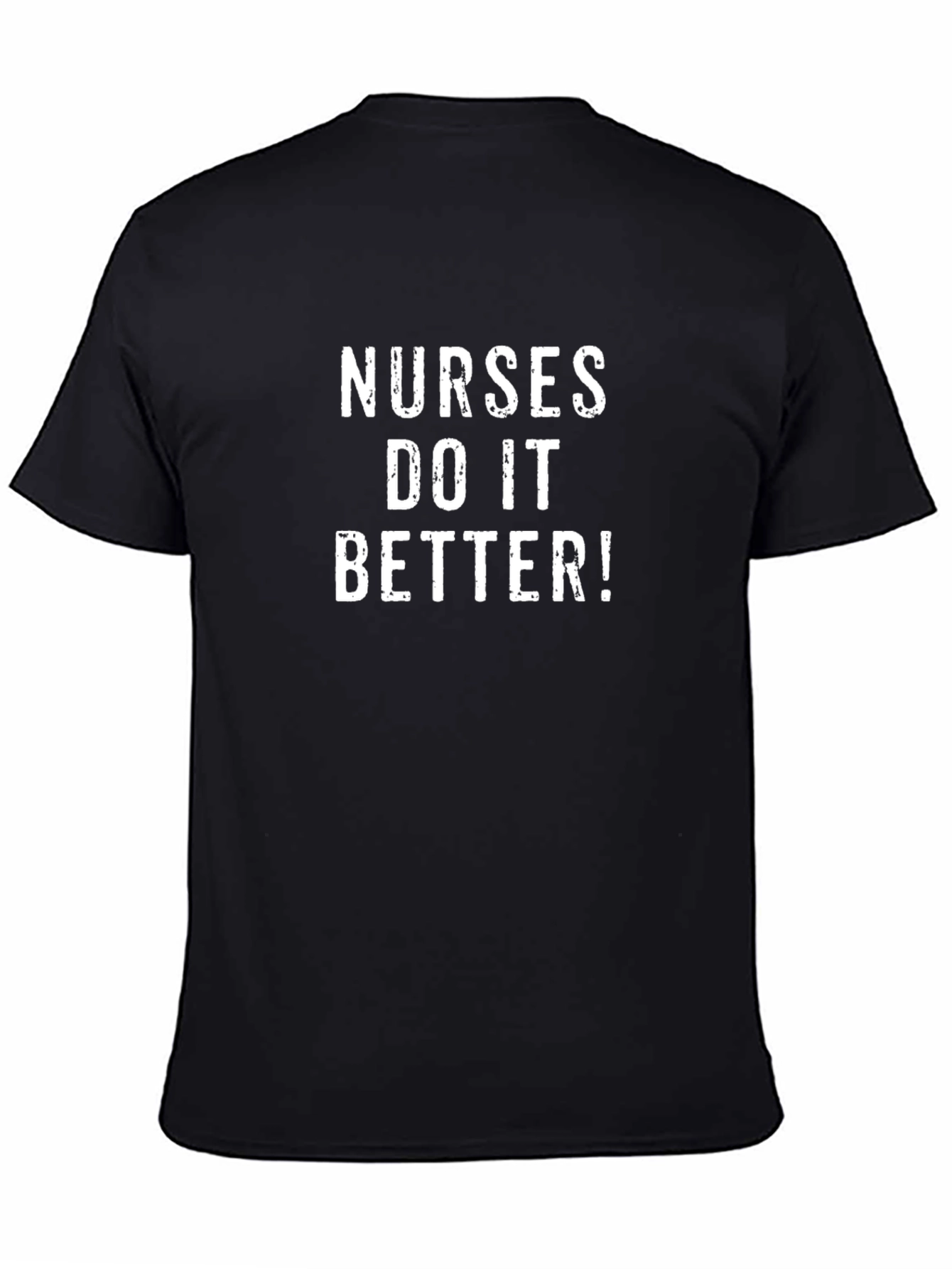 Nurses Do It Better T-Shirt - Funny Nursing Tee