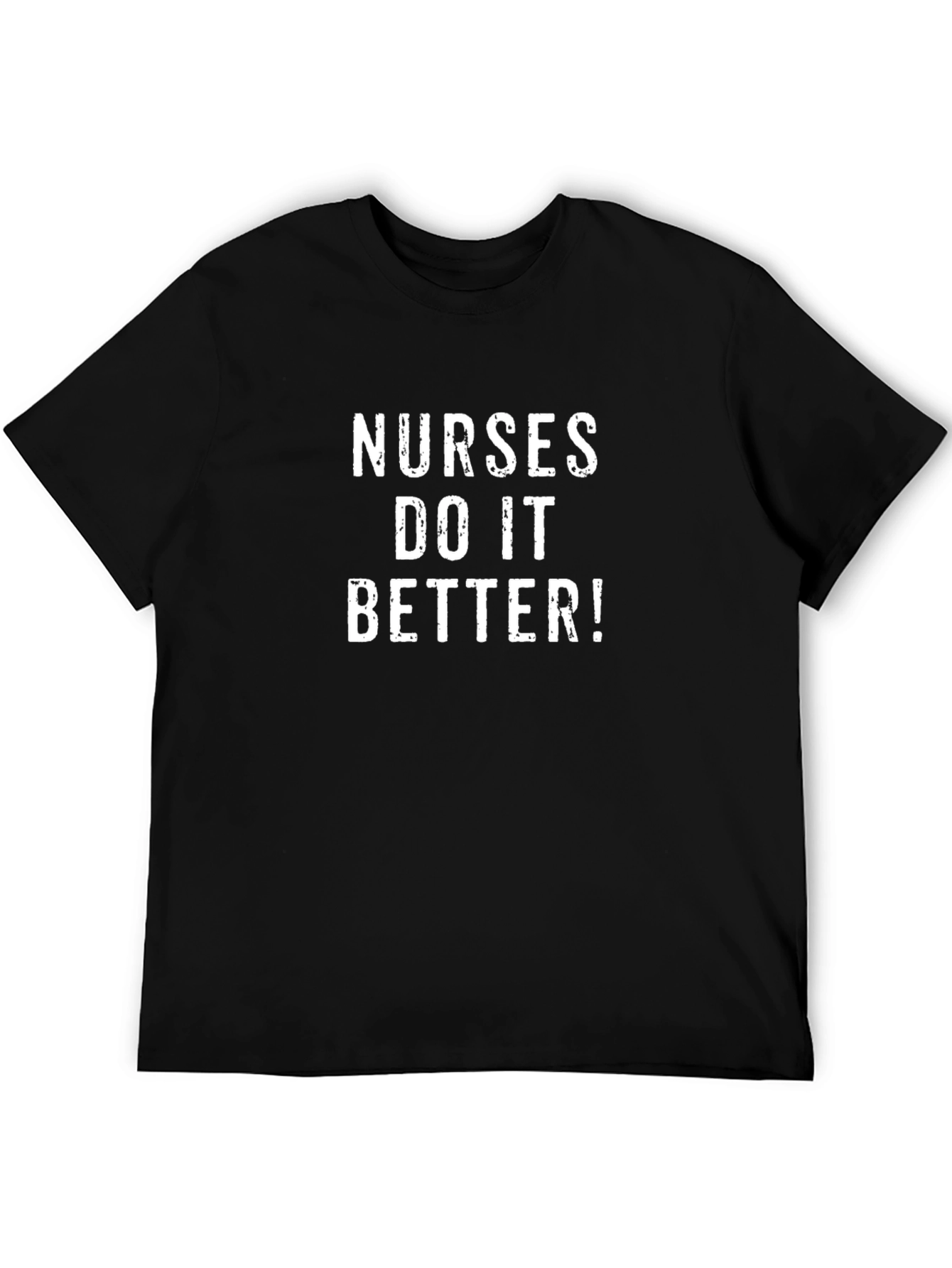 Nurses Do It Better T-Shirt - Funny Nursing Tee