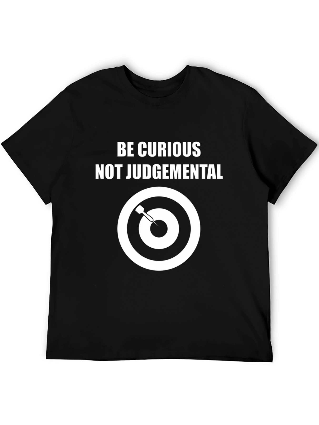 Be Curious T-Shirt | Not Judgemental Bullseye Design