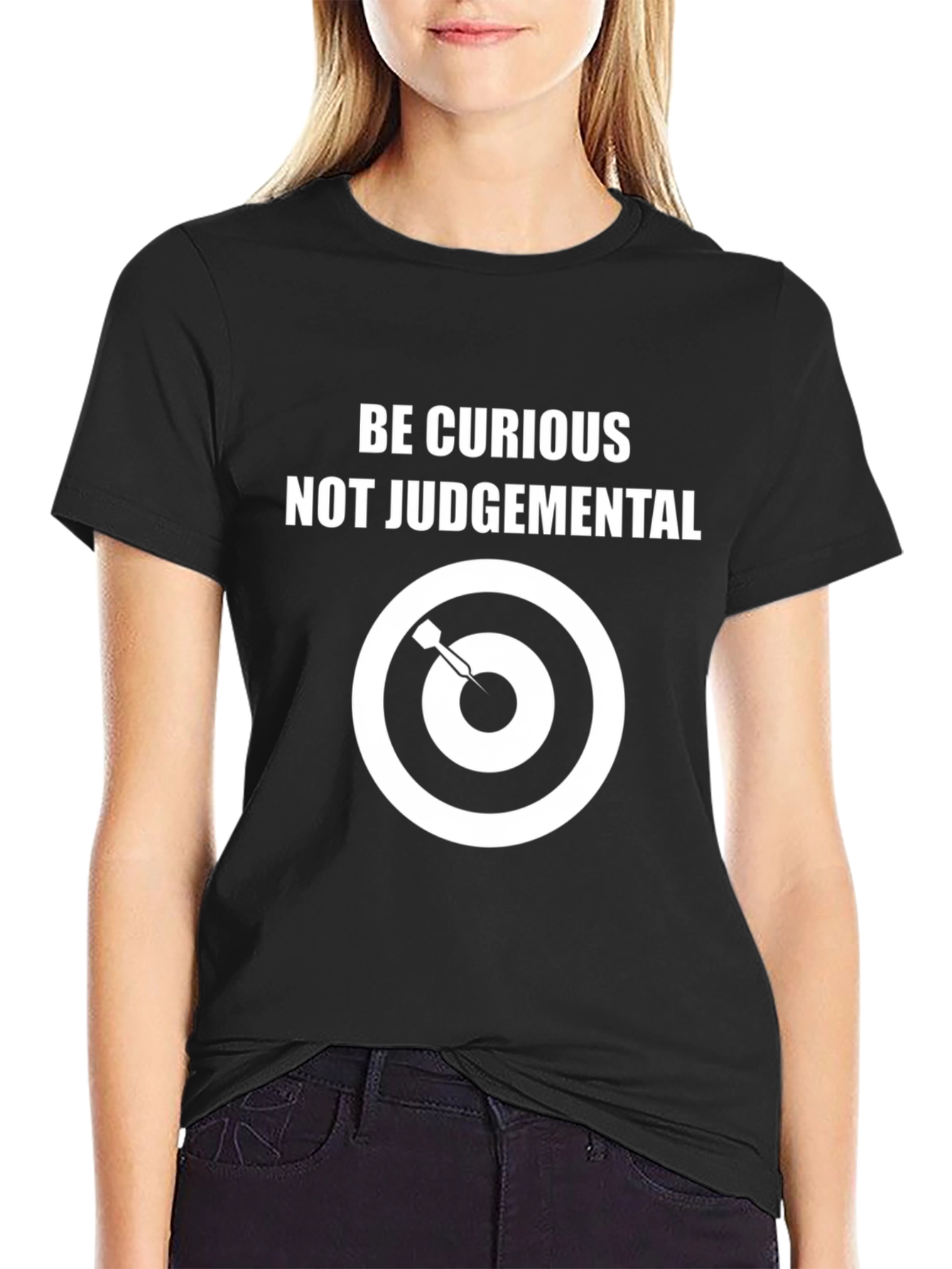 Be Curious T-Shirt | Not Judgemental Bullseye Design