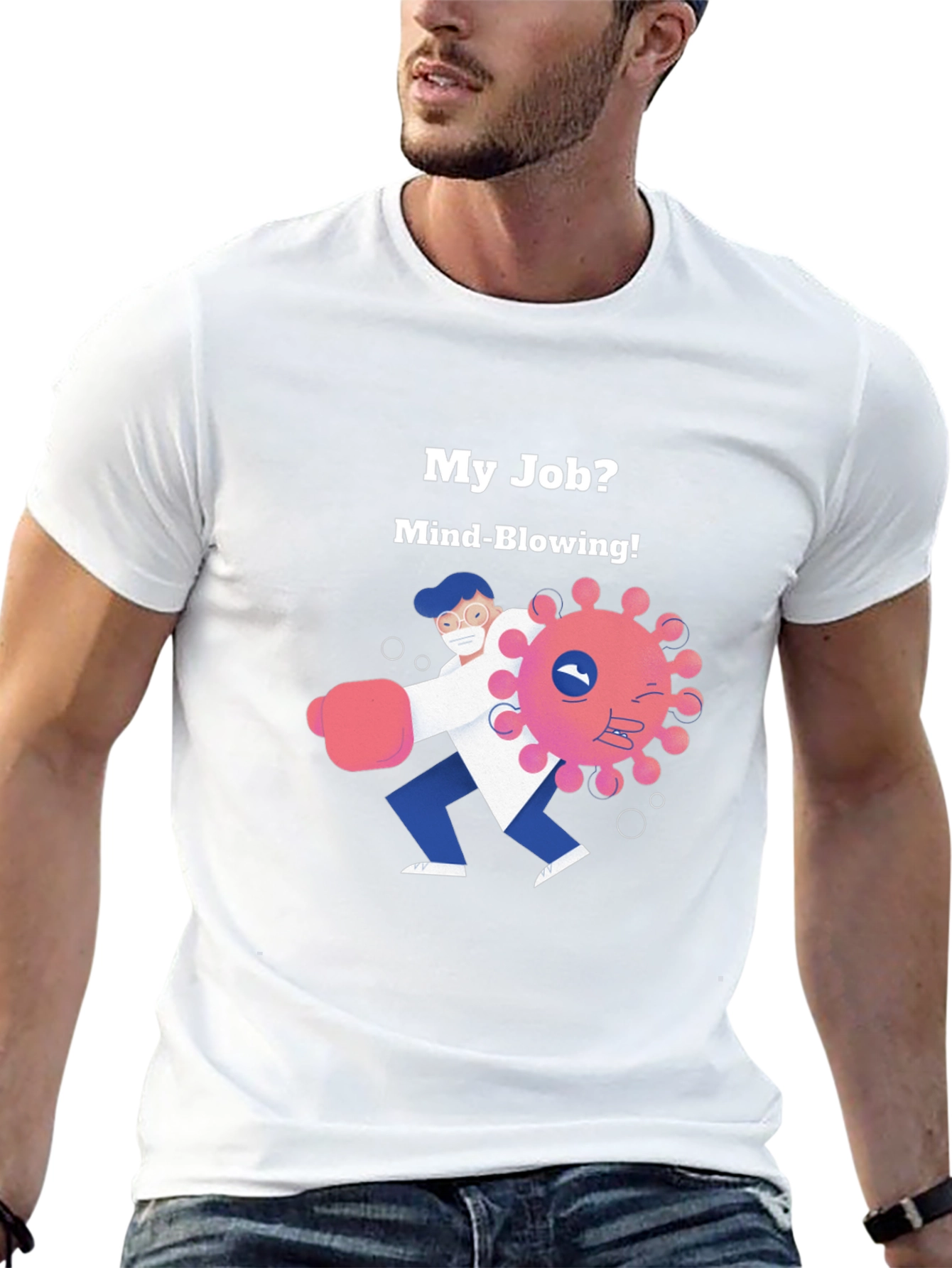 Mind-Blowing Job T-Shirt - Fight the Virus