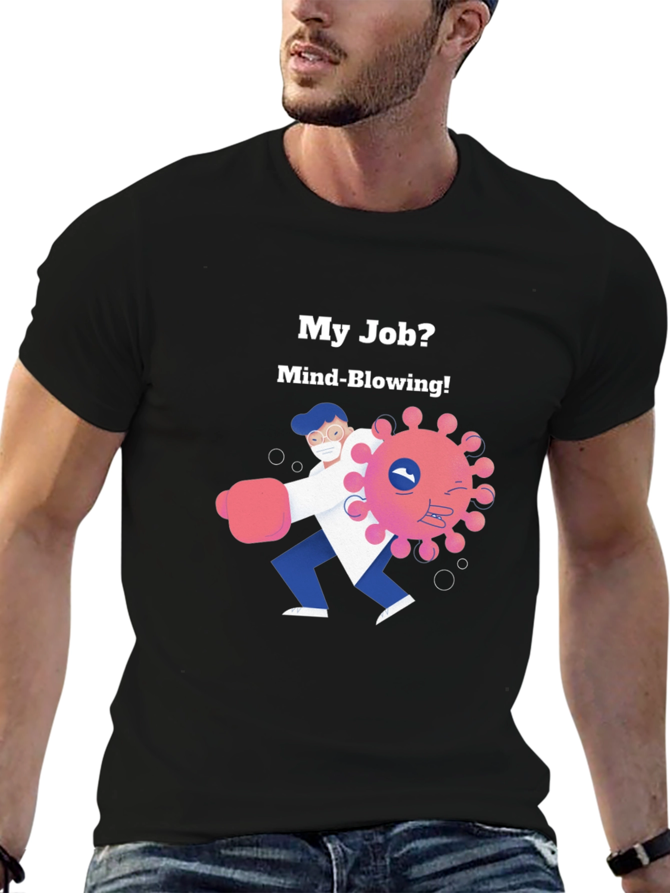Mind-Blowing Job T-Shirt - Fight the Virus