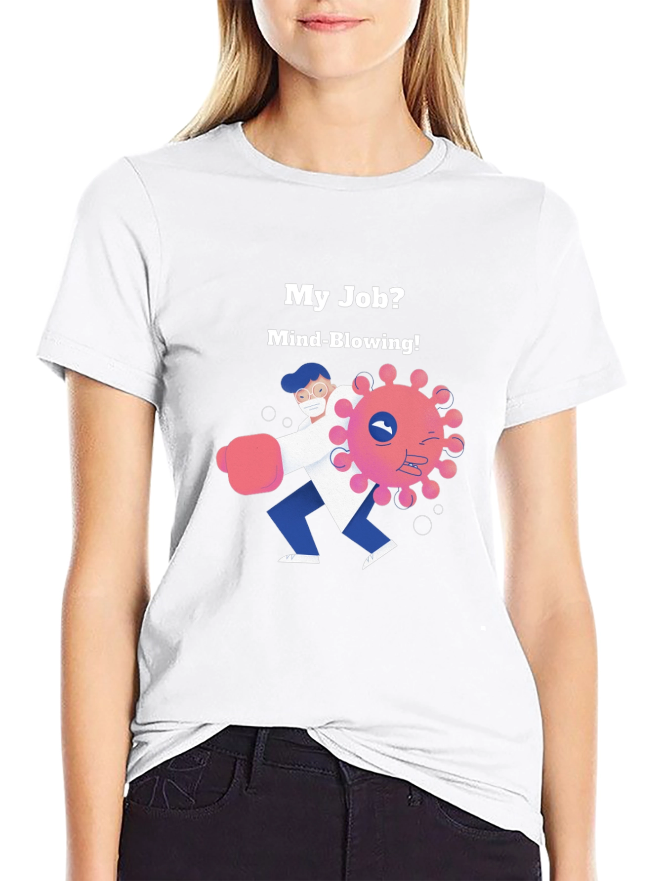 Mind-Blowing Job T-Shirt - Fight the Virus