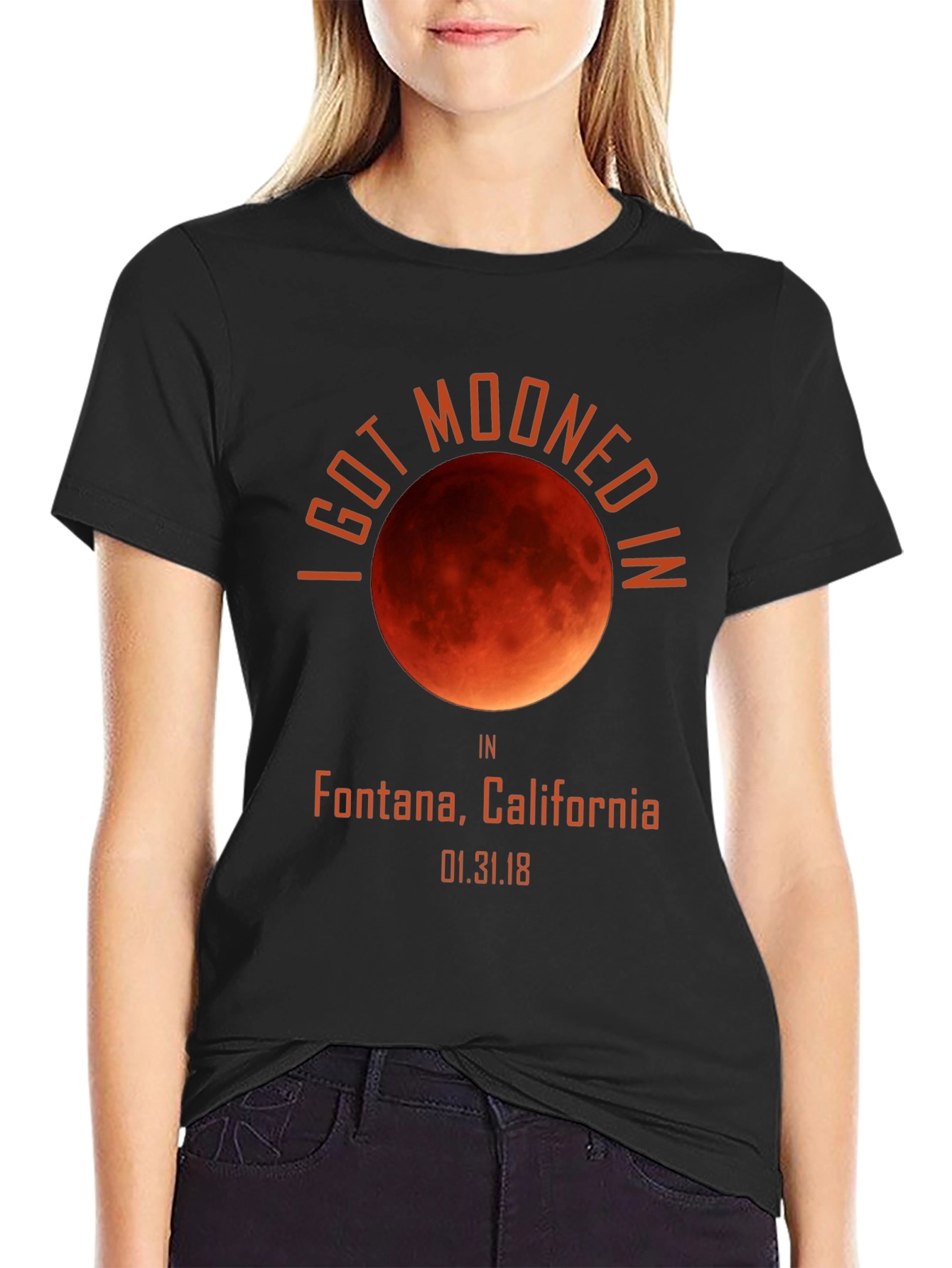I Got Mooned In Fontana California T-Shirt