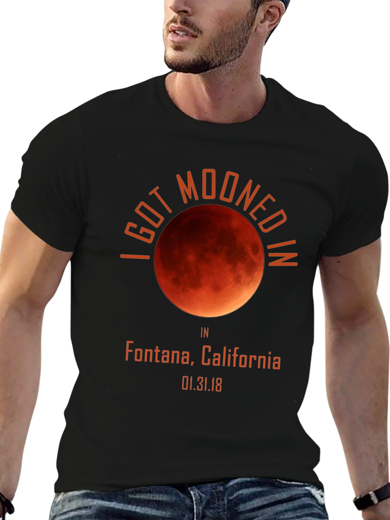 I Got Mooned In Fontana California T-Shirt