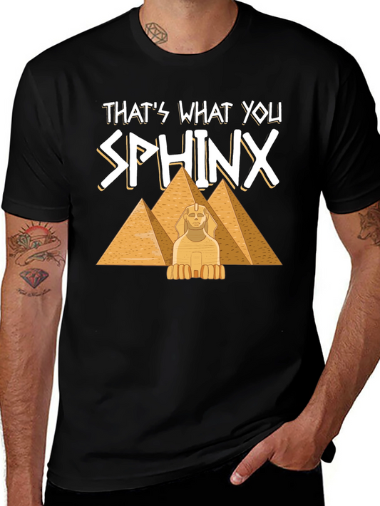 Thats What You Sphinx T-Shirt