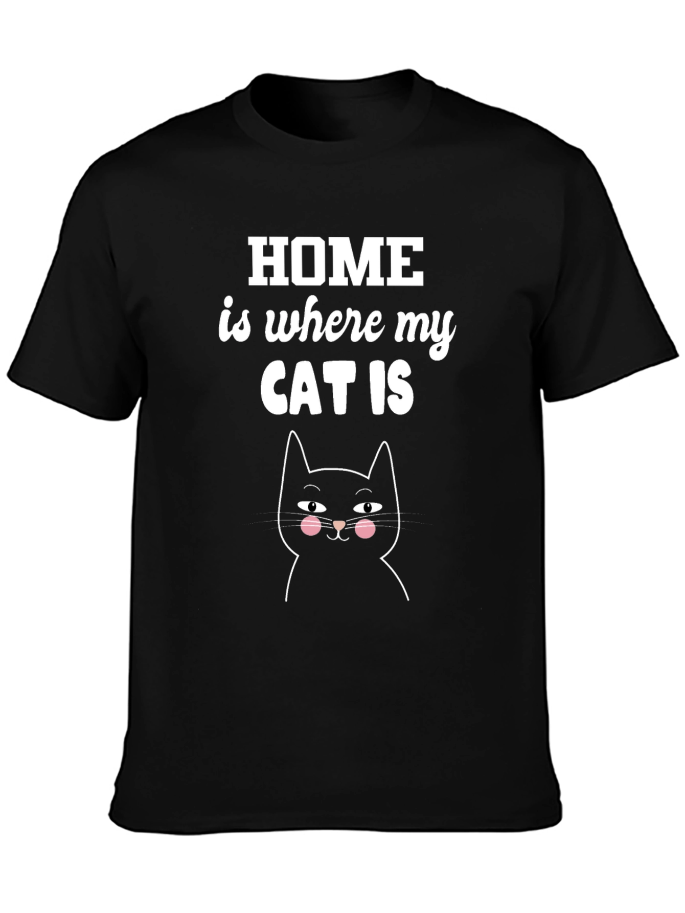 Home is Where My Cat Is T-Shirt