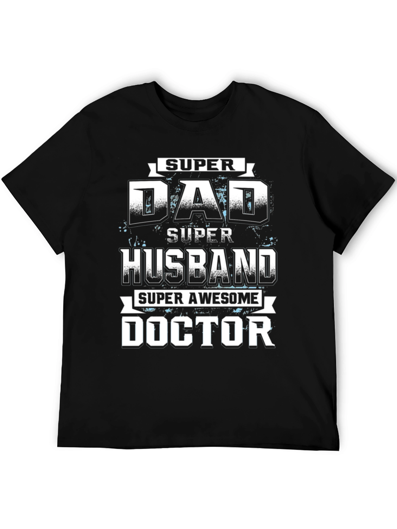 Super Dad Husband Doctor T-Shirt