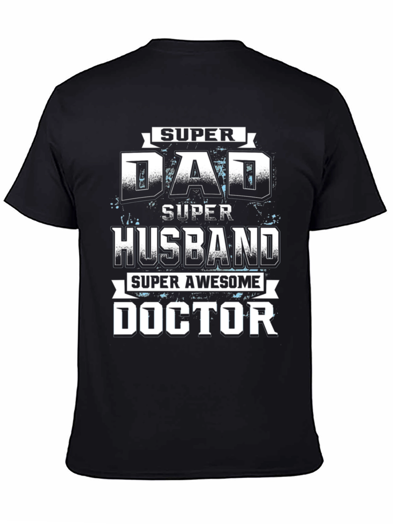 Super Dad Husband Doctor T-Shirt