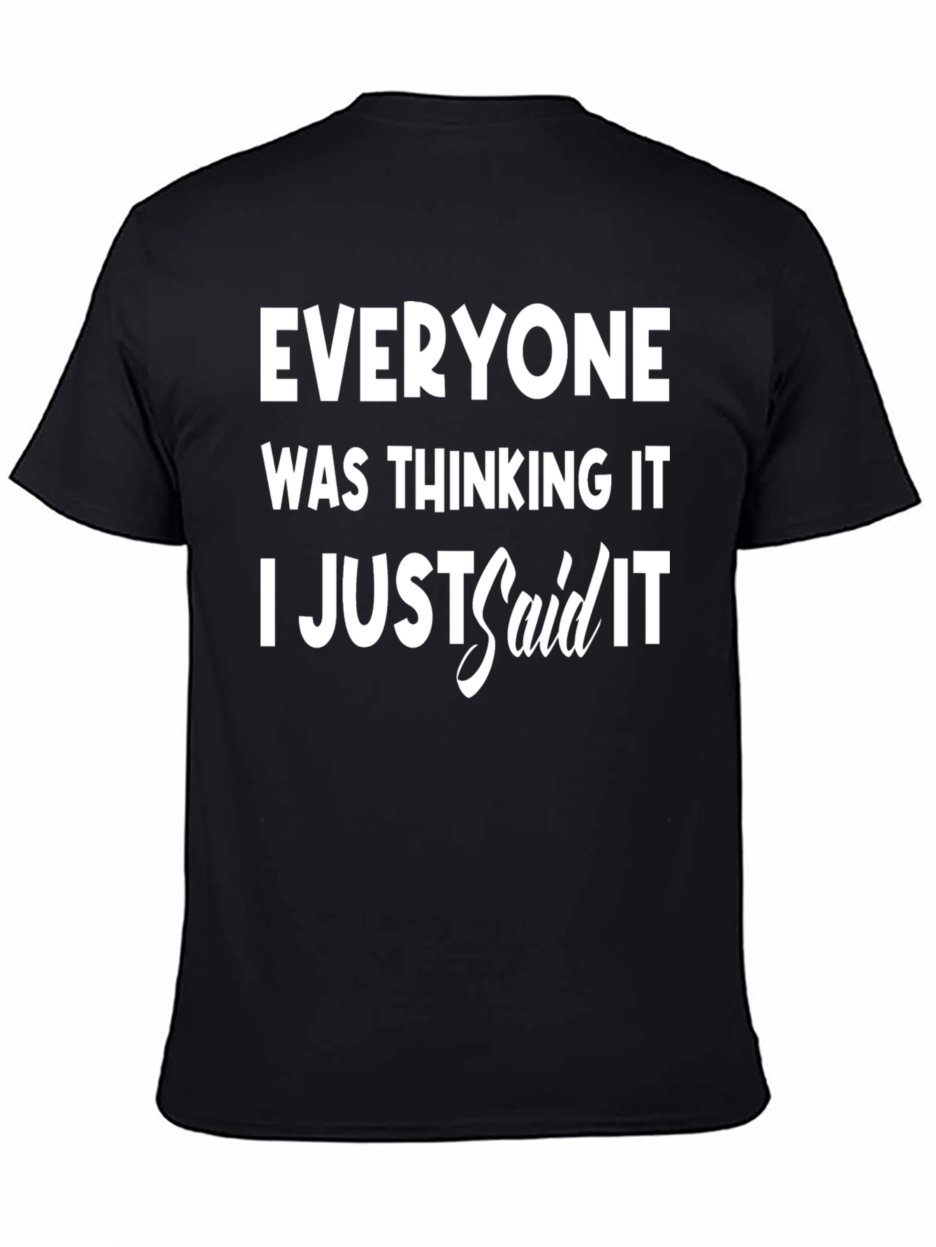 Everyone Was Thinking It T-Shirt