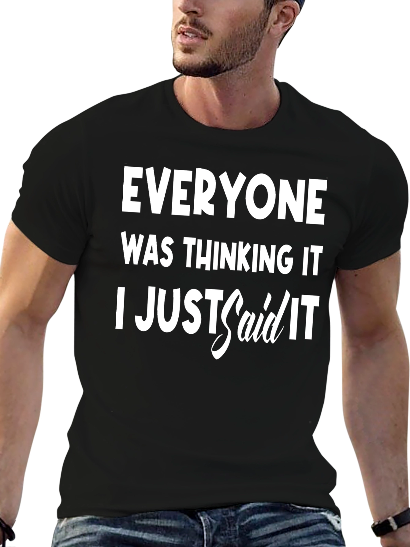 Everyone Was Thinking It T-Shirt