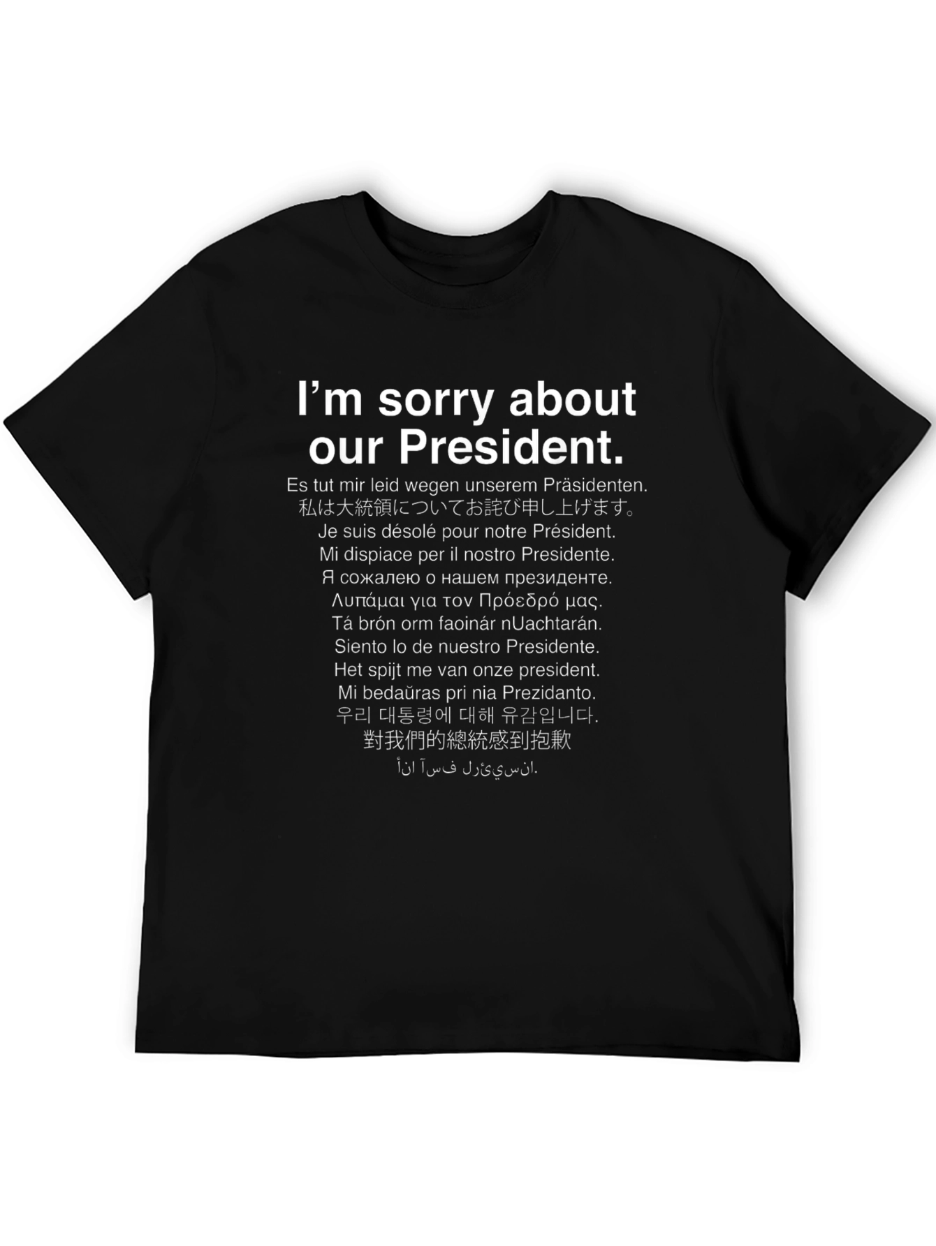 Sorry About Our President T-Shirt