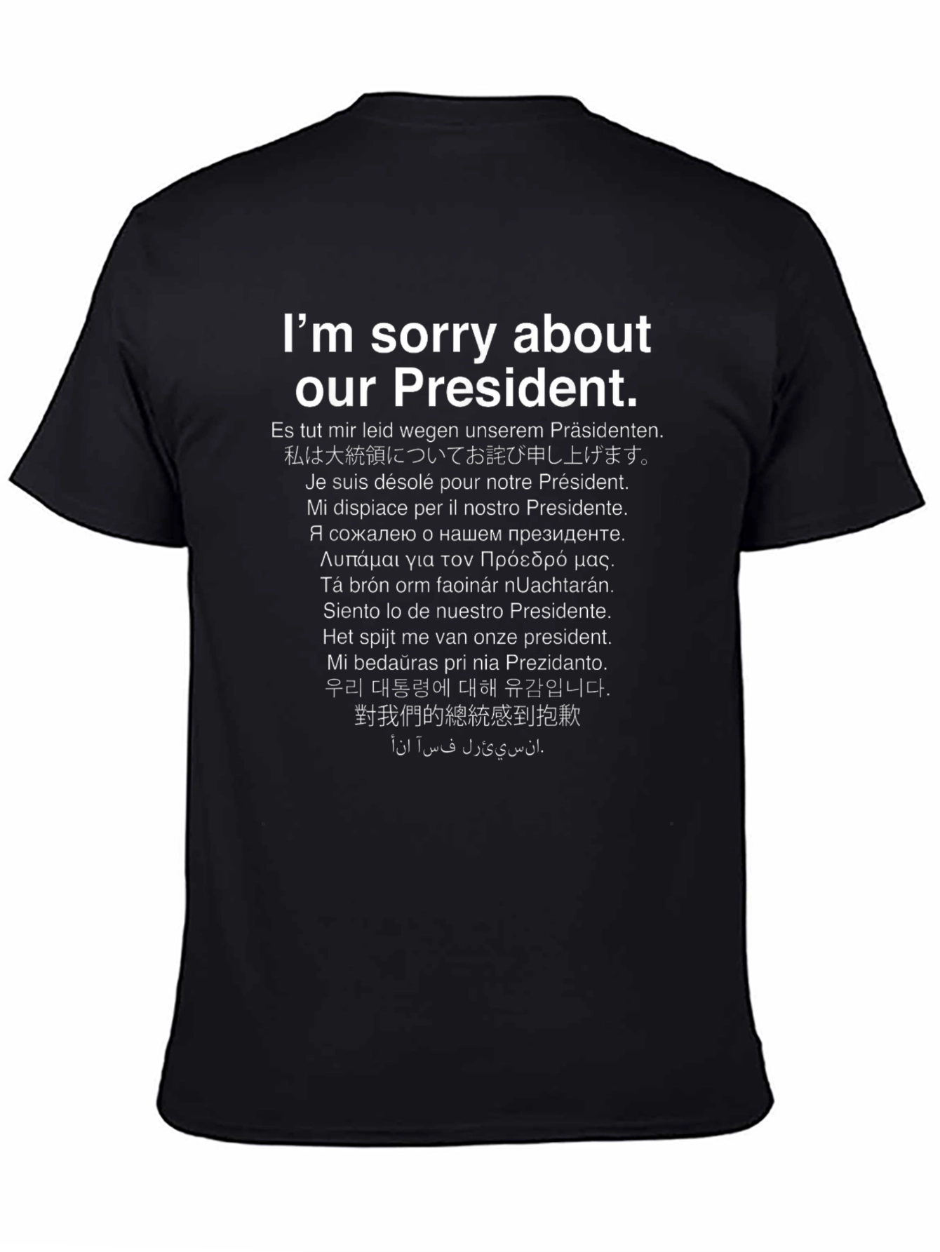 Sorry About Our President T-Shirt