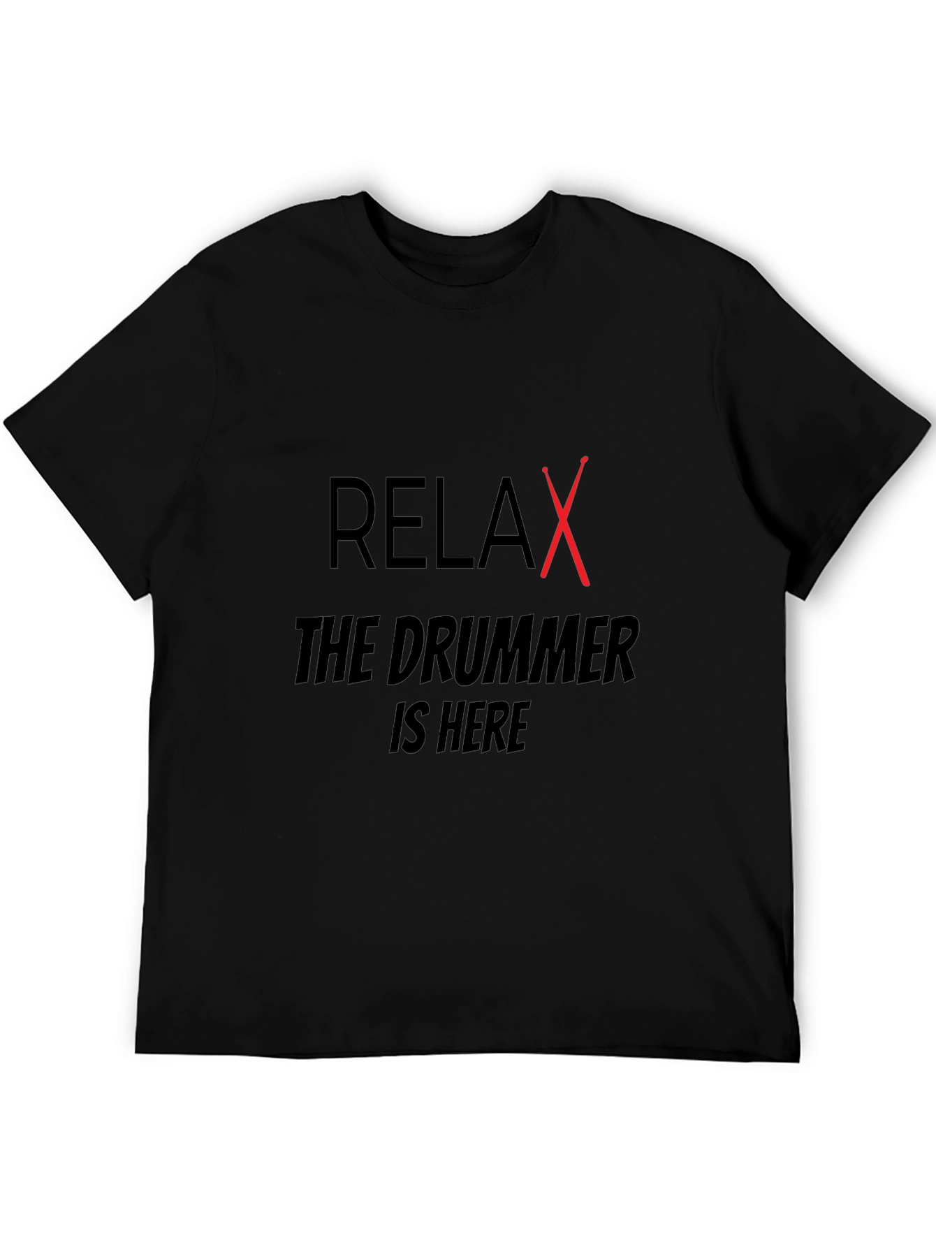 Relax The Drummer Is Here Black T-Shirt