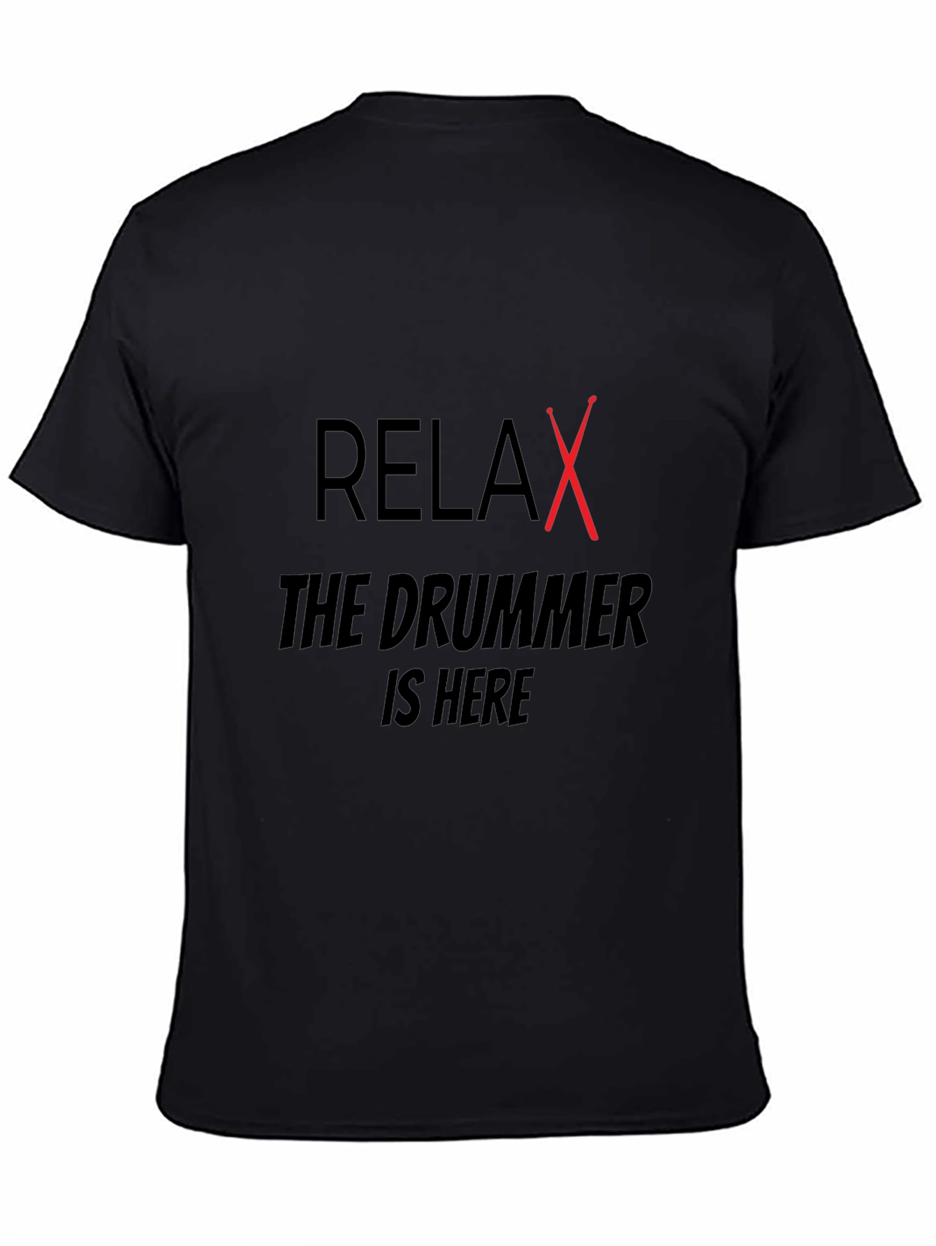 Relax The Drummer Is Here Black T-Shirt