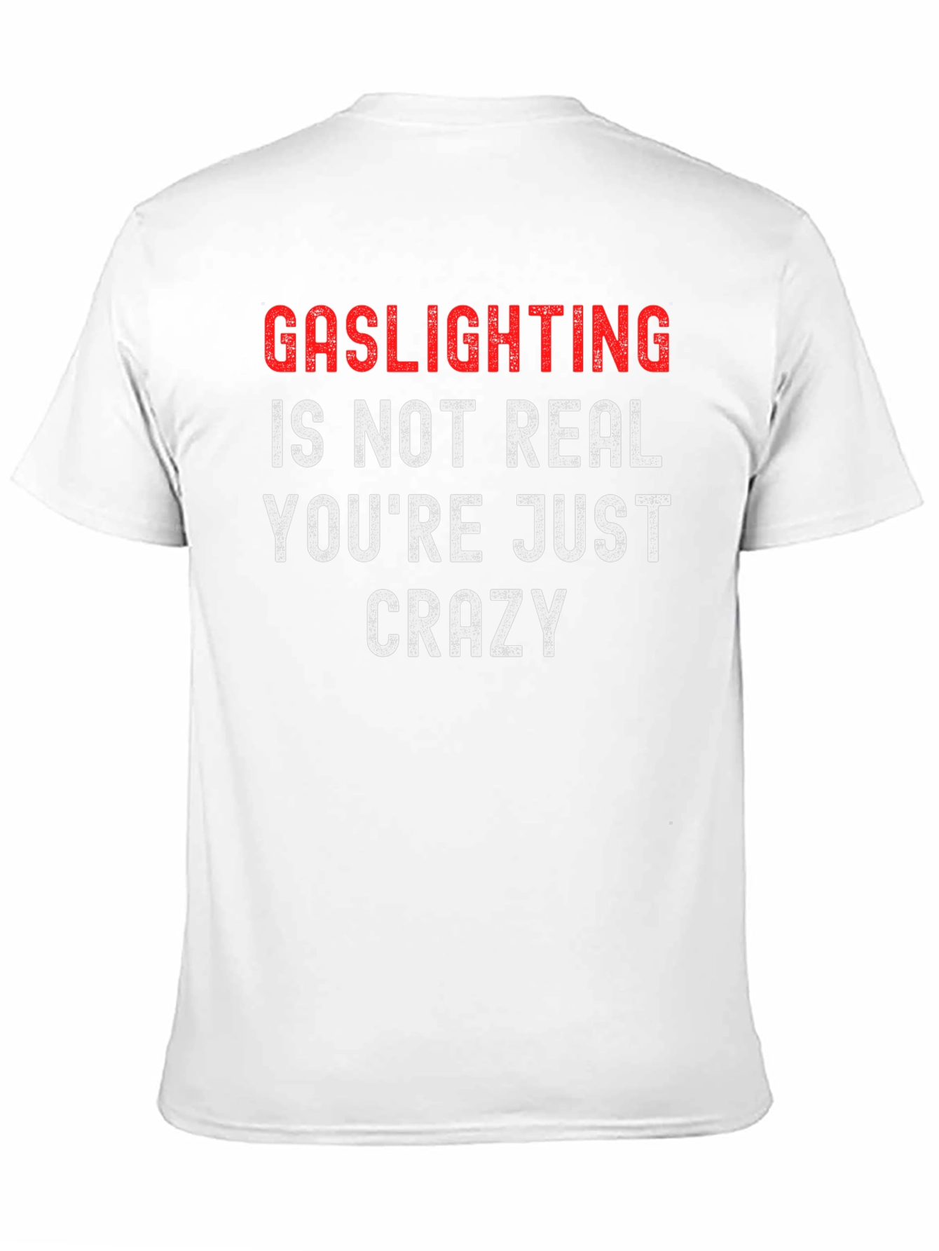 Gaslighting Funny T-Shirt Crazy Joke Gift