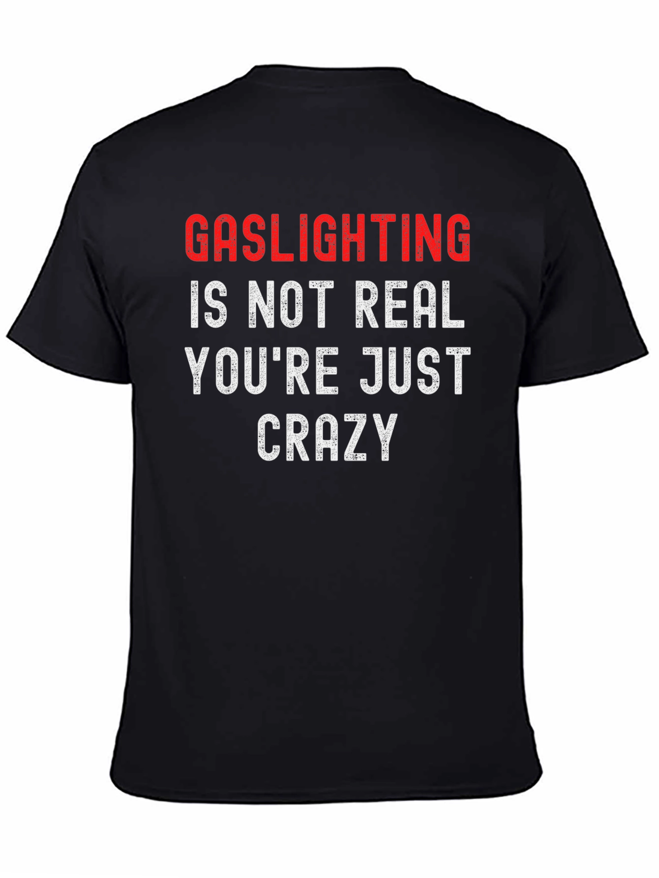 Gaslighting Funny T-Shirt Crazy Joke Gift