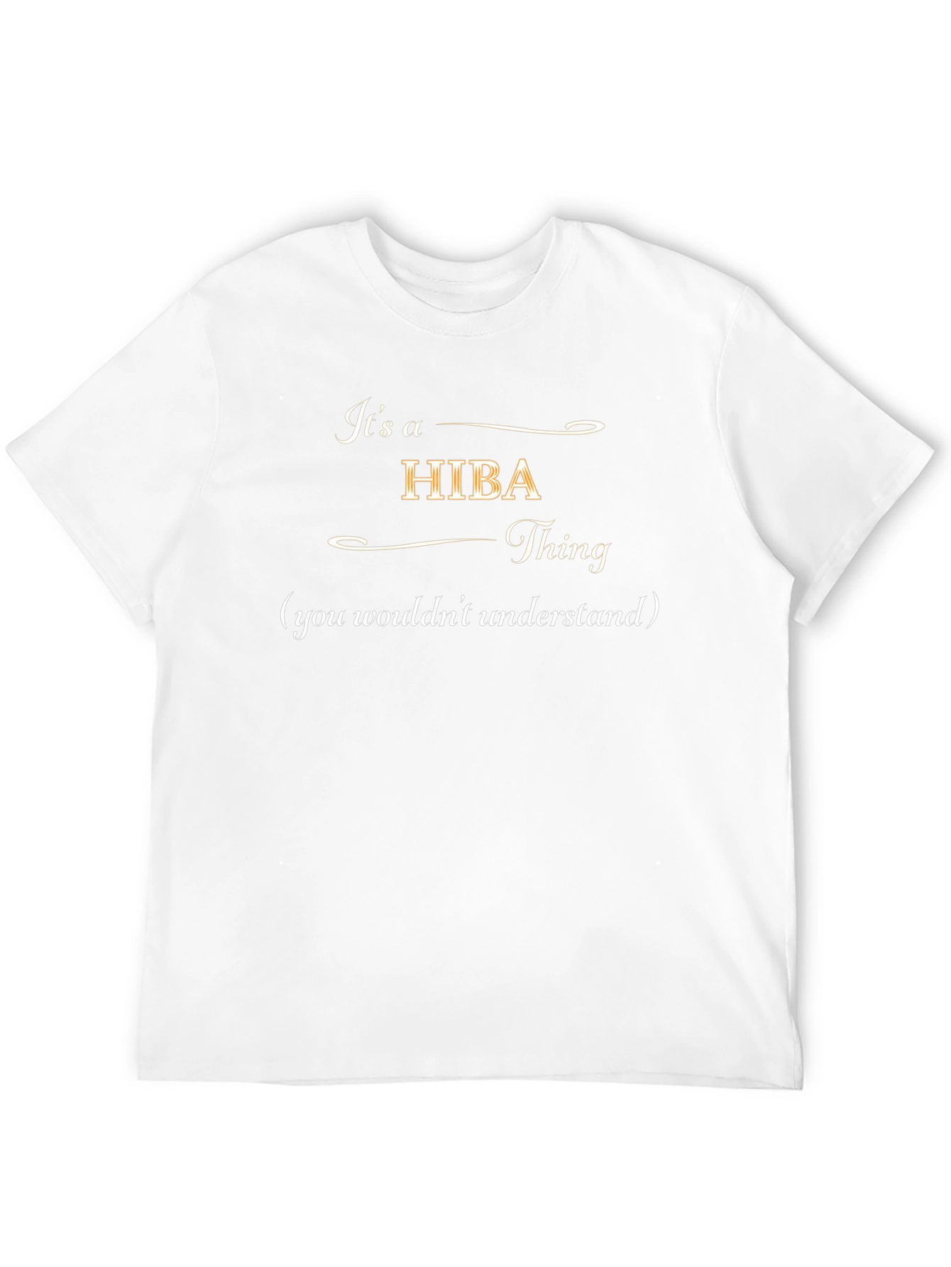 Its a HIBA Thing T-Shirt - You Wouldnt Understand!
