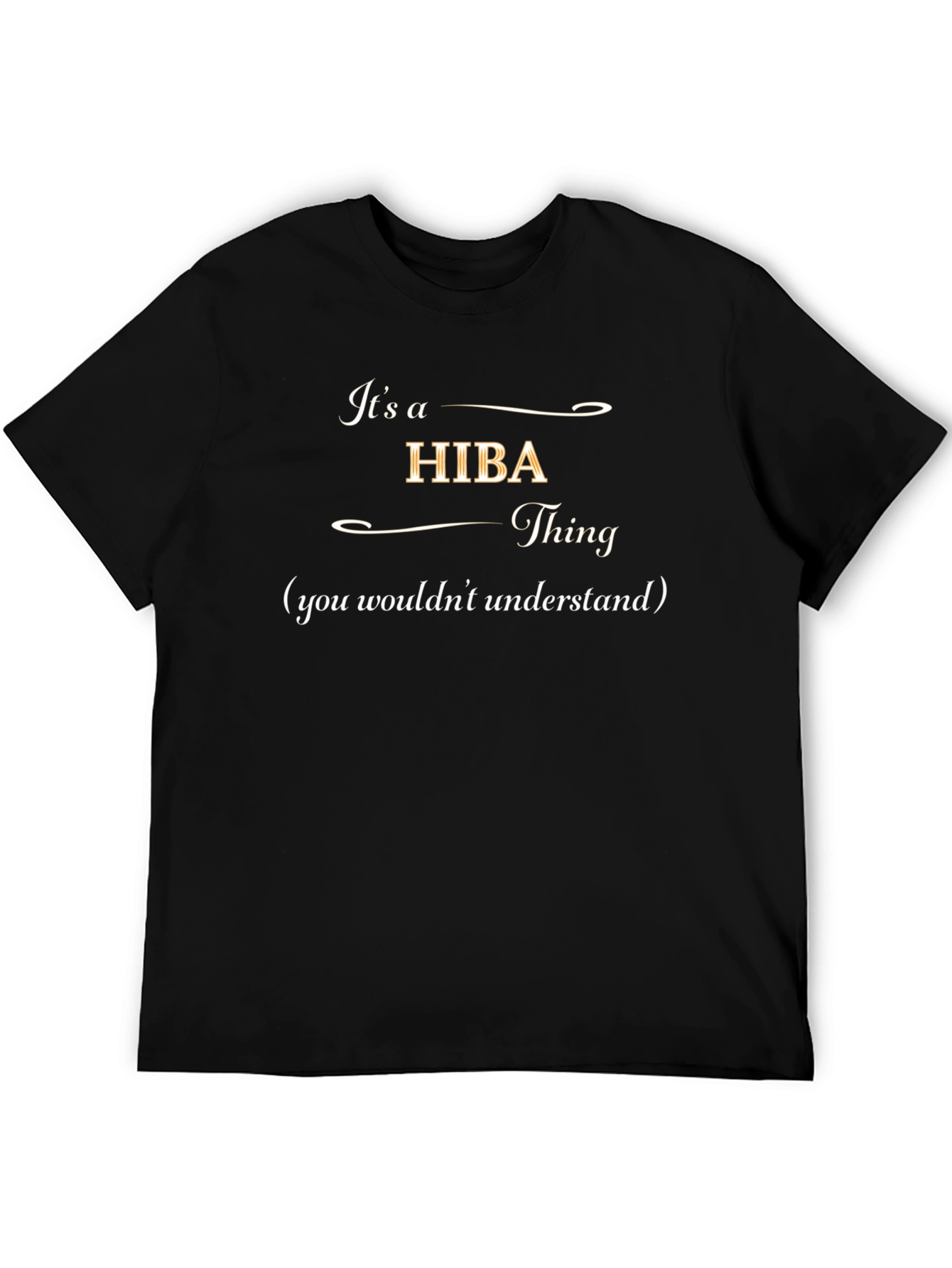 Its a HIBA Thing T-Shirt - You Wouldnt Understand!