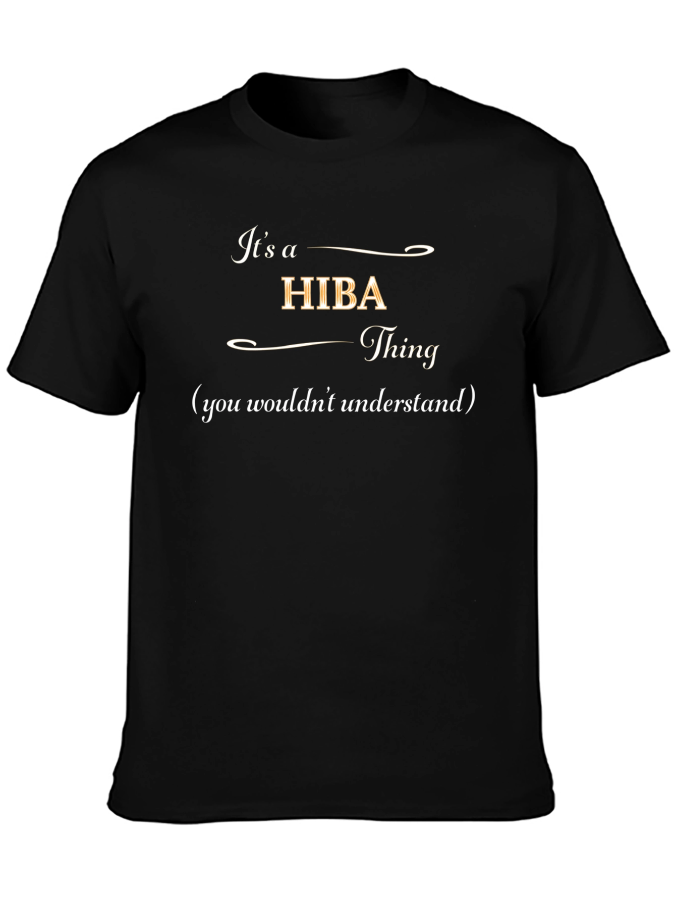 Its a HIBA Thing T-Shirt - You Wouldnt Understand!