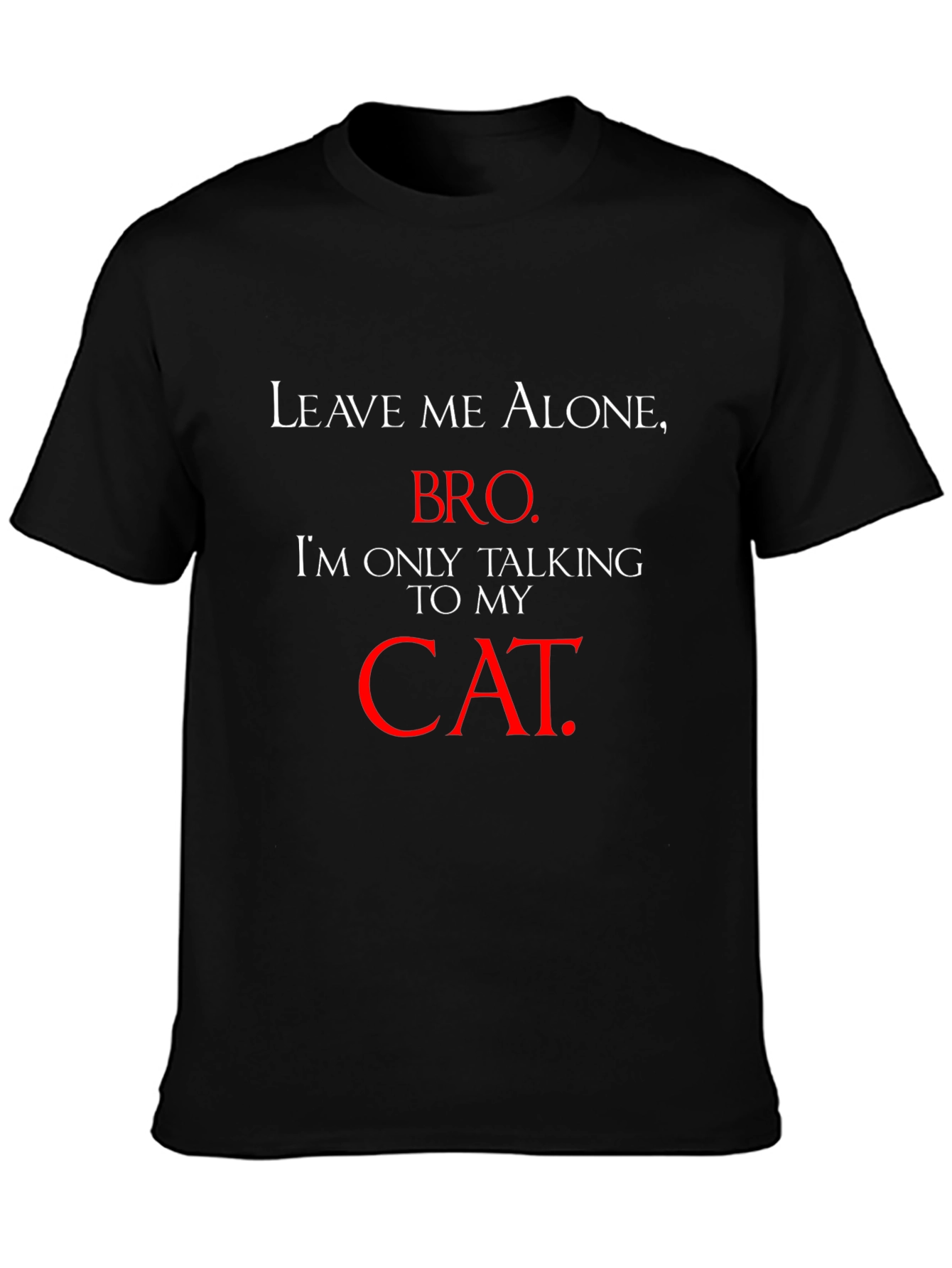 Leave Me Alone Cat Lover T-Shirt