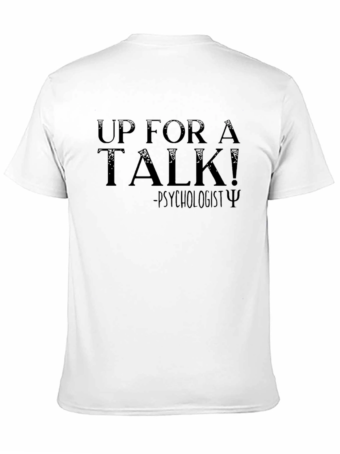 Up For A Talk! Psychologist T-Shirt
