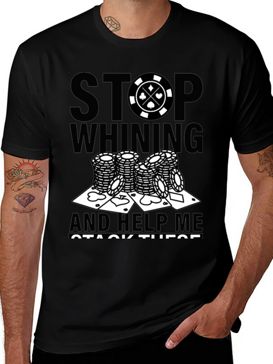 Poker Chip Stack Tee - Stop Whining Help Me Stack