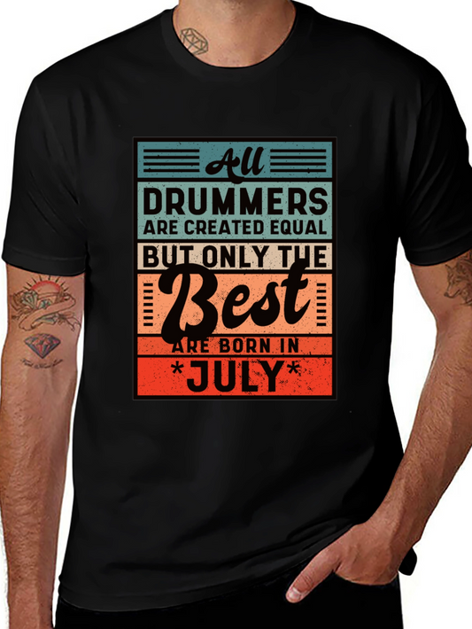 Drummers Born in July T-Shirt