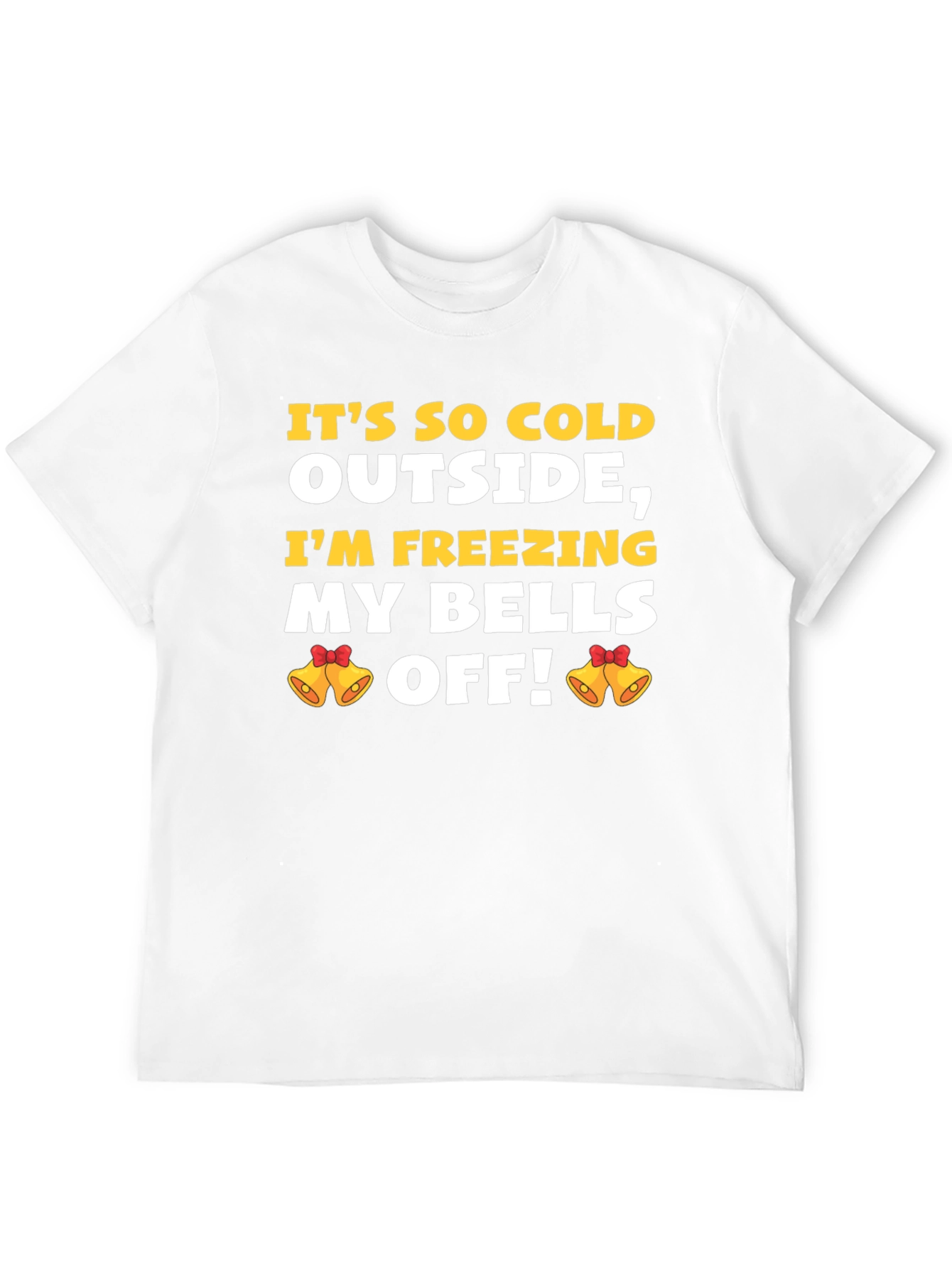 Funny Winter T-Shirt: Its So Cold!