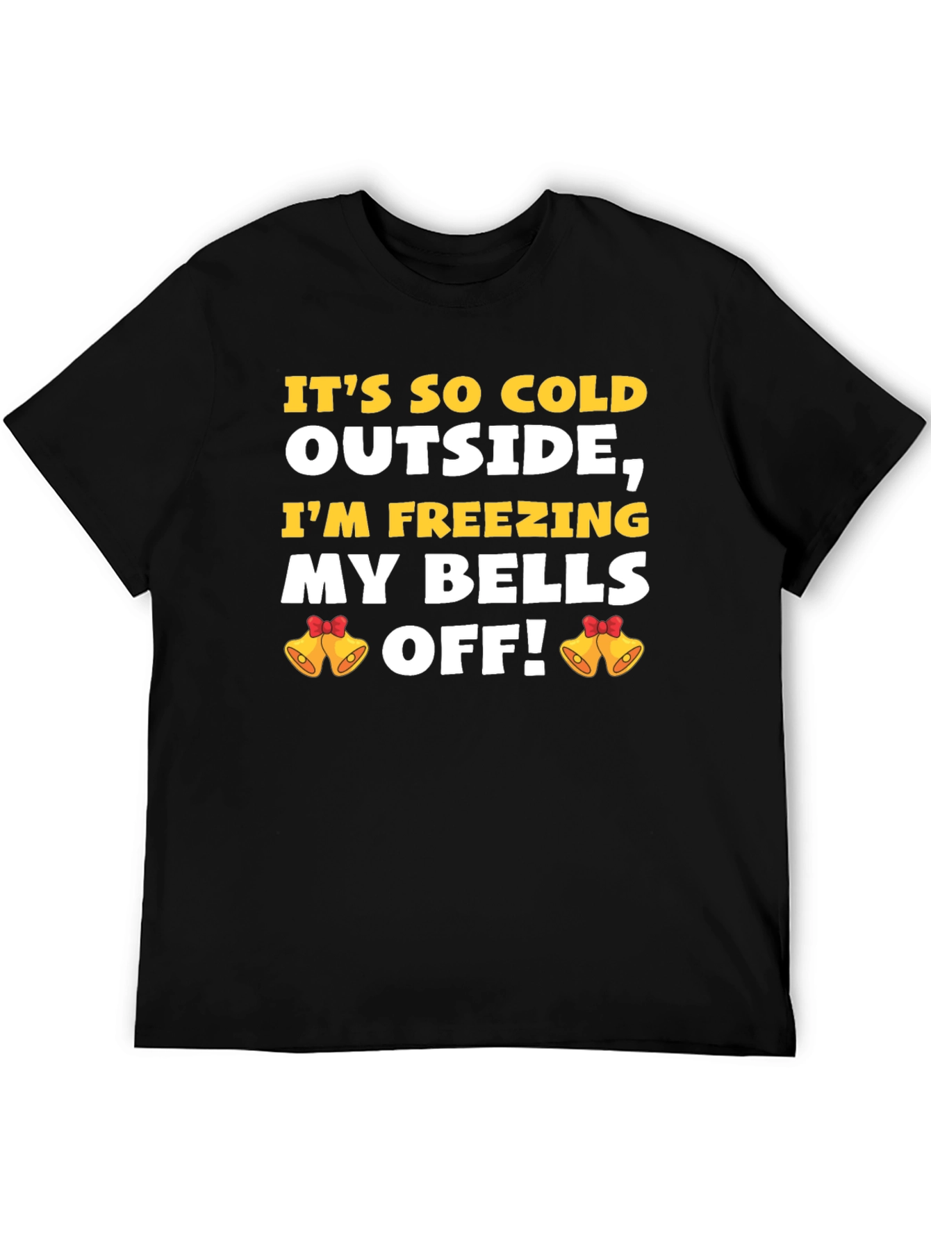 Funny Winter T-Shirt: Its So Cold!