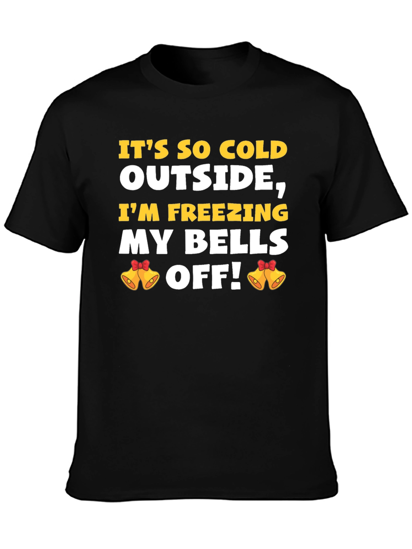 Funny Winter T-Shirt: Its So Cold!