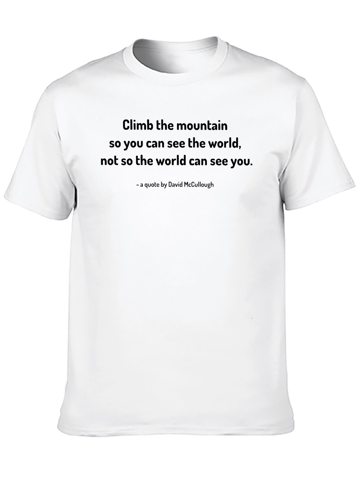 Inspirational Quote T-Shirt - Climb the Mountain