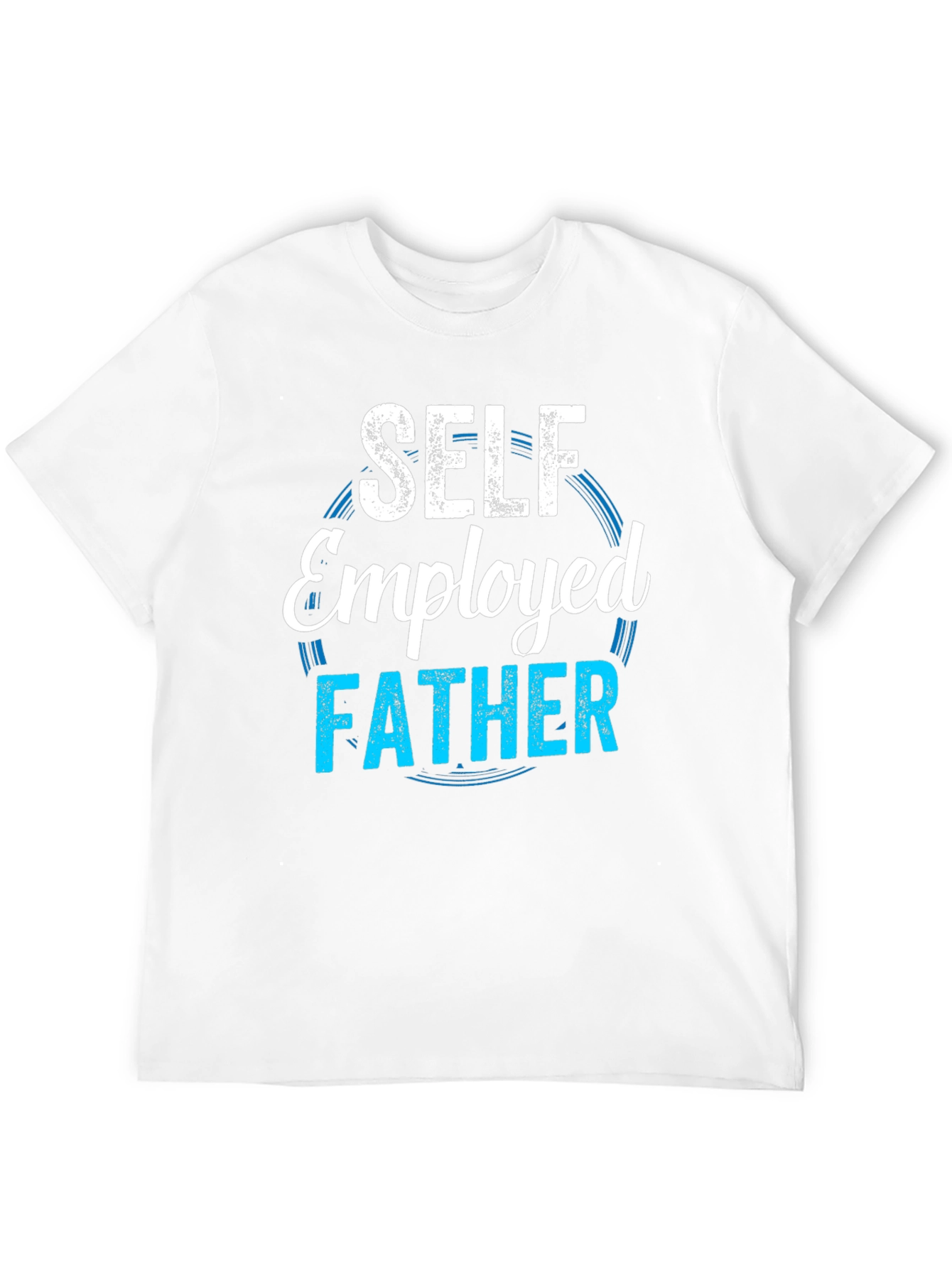 Self Employed Father T-Shirt - Cool Dad Tee