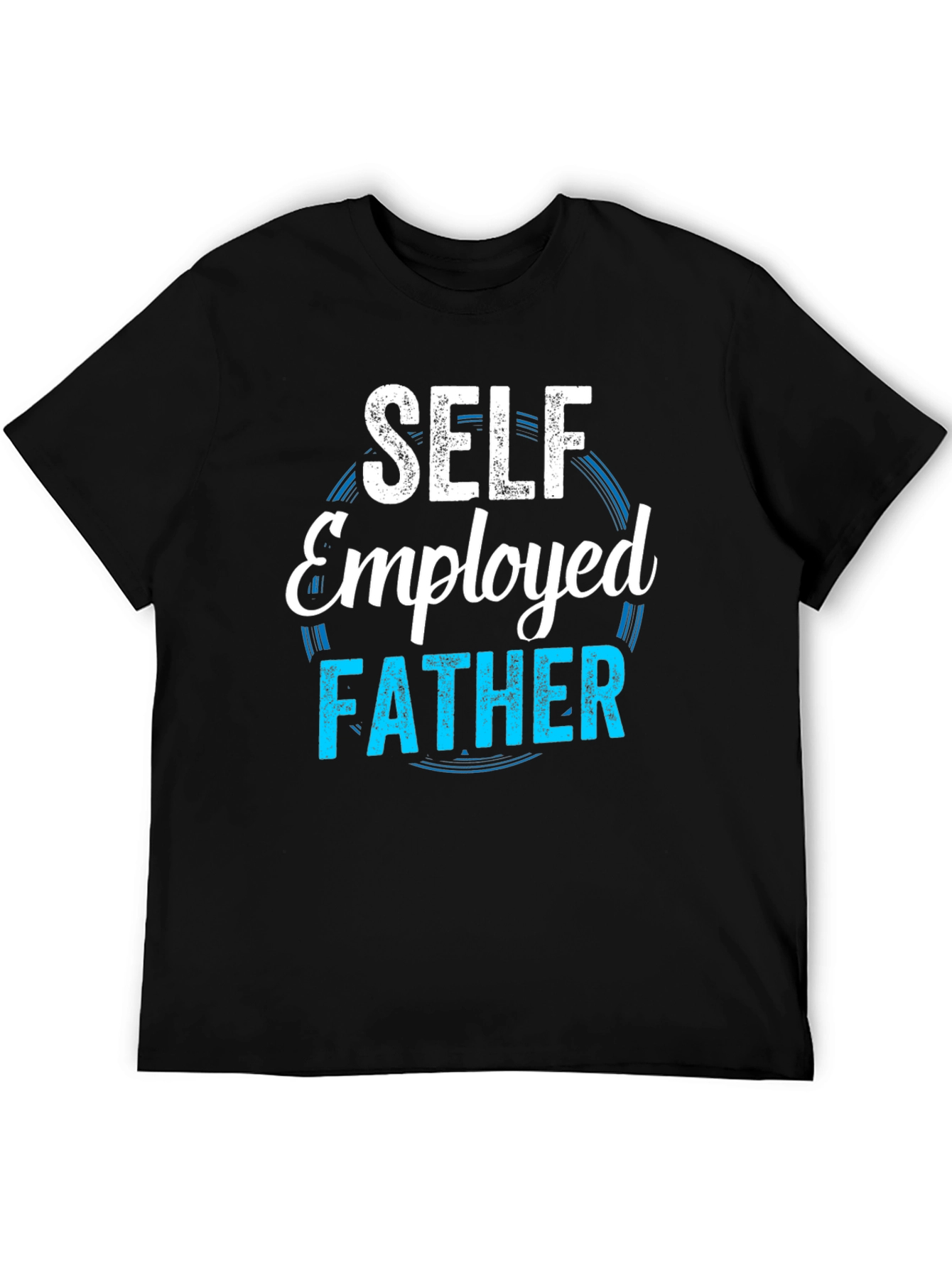 Self Employed Father T-Shirt - Cool Dad Tee