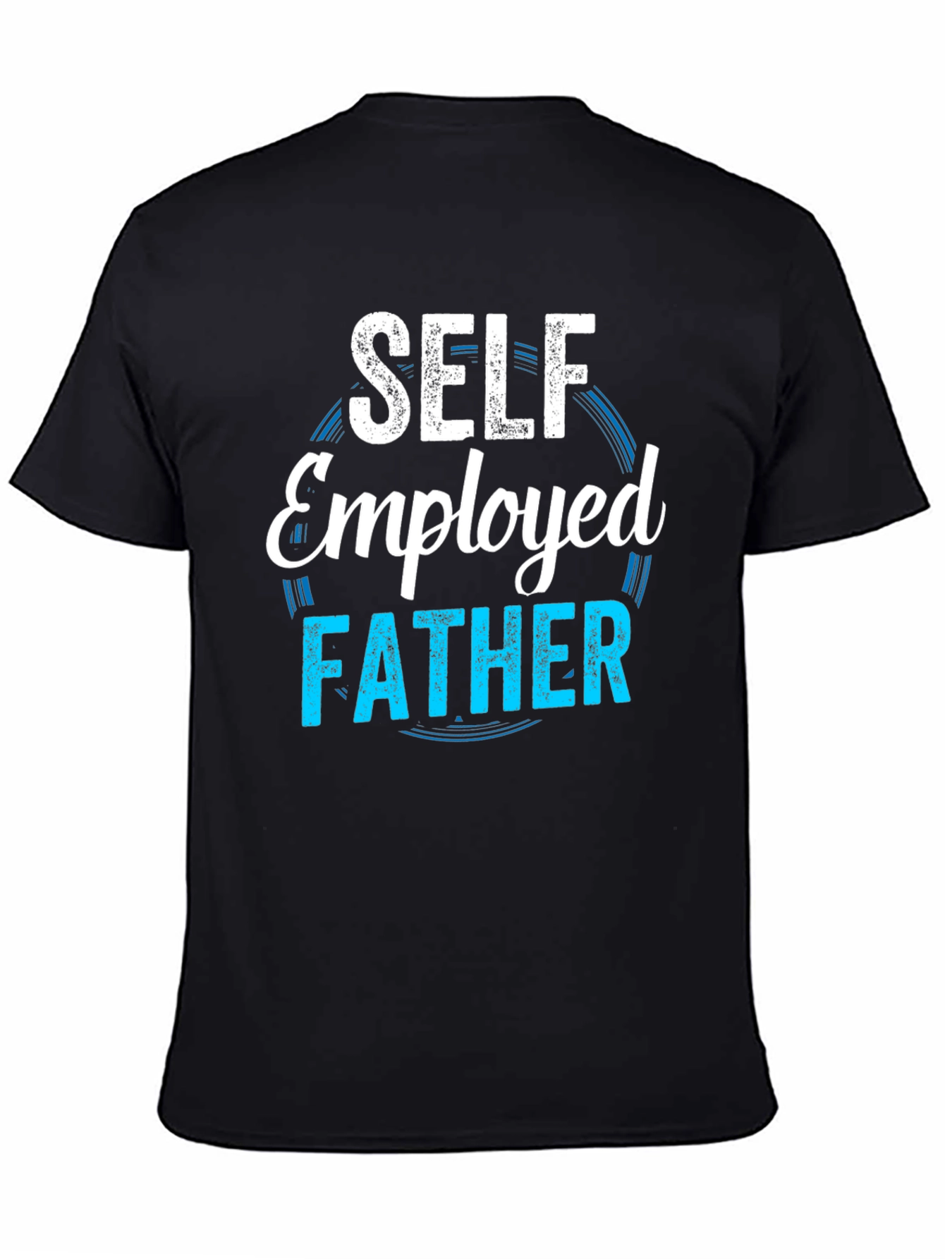 Self Employed Father T-Shirt - Cool Dad Tee