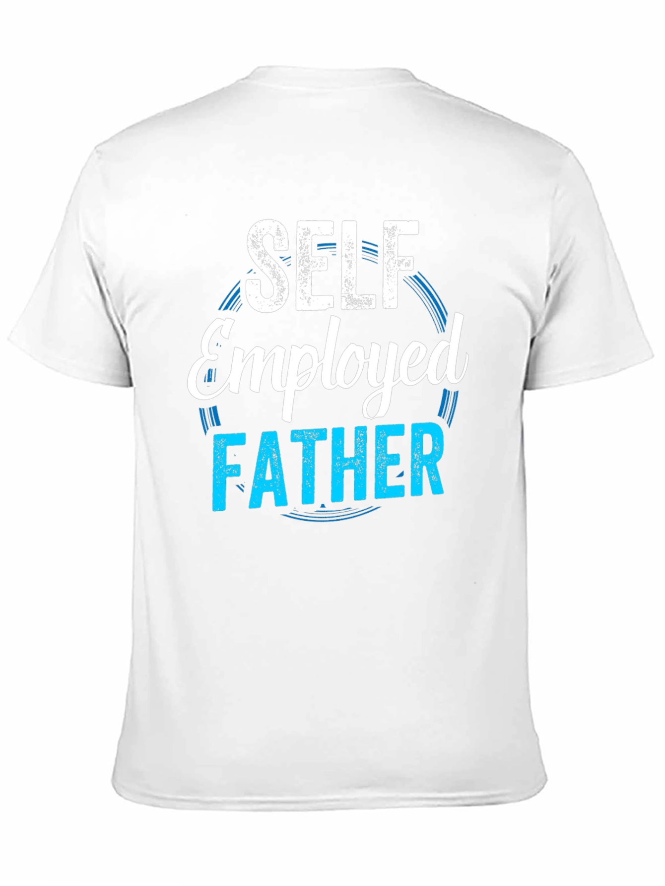 Self Employed Father T-Shirt - Cool Dad Tee