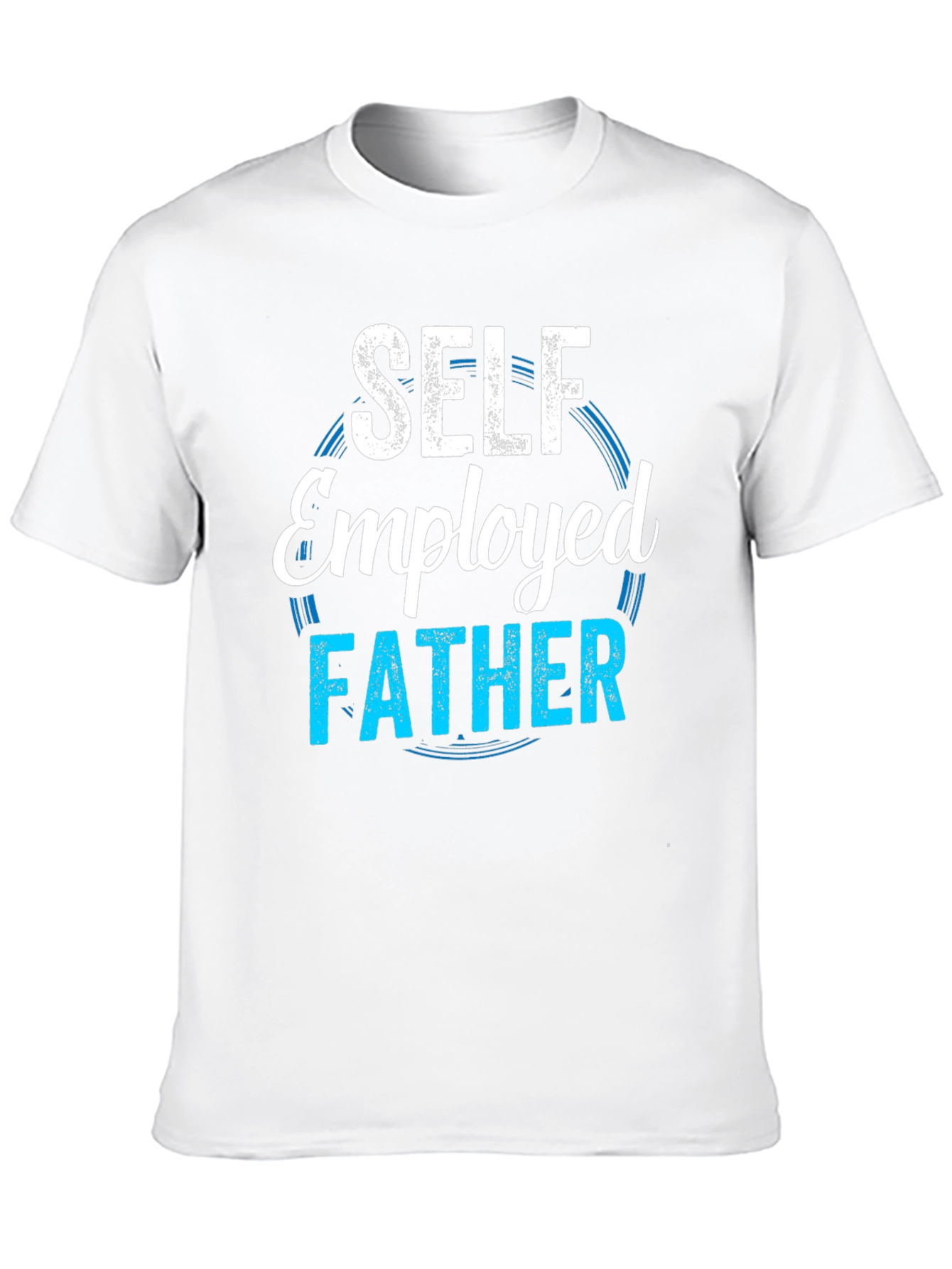 Self Employed Father T-Shirt - Cool Dad Tee