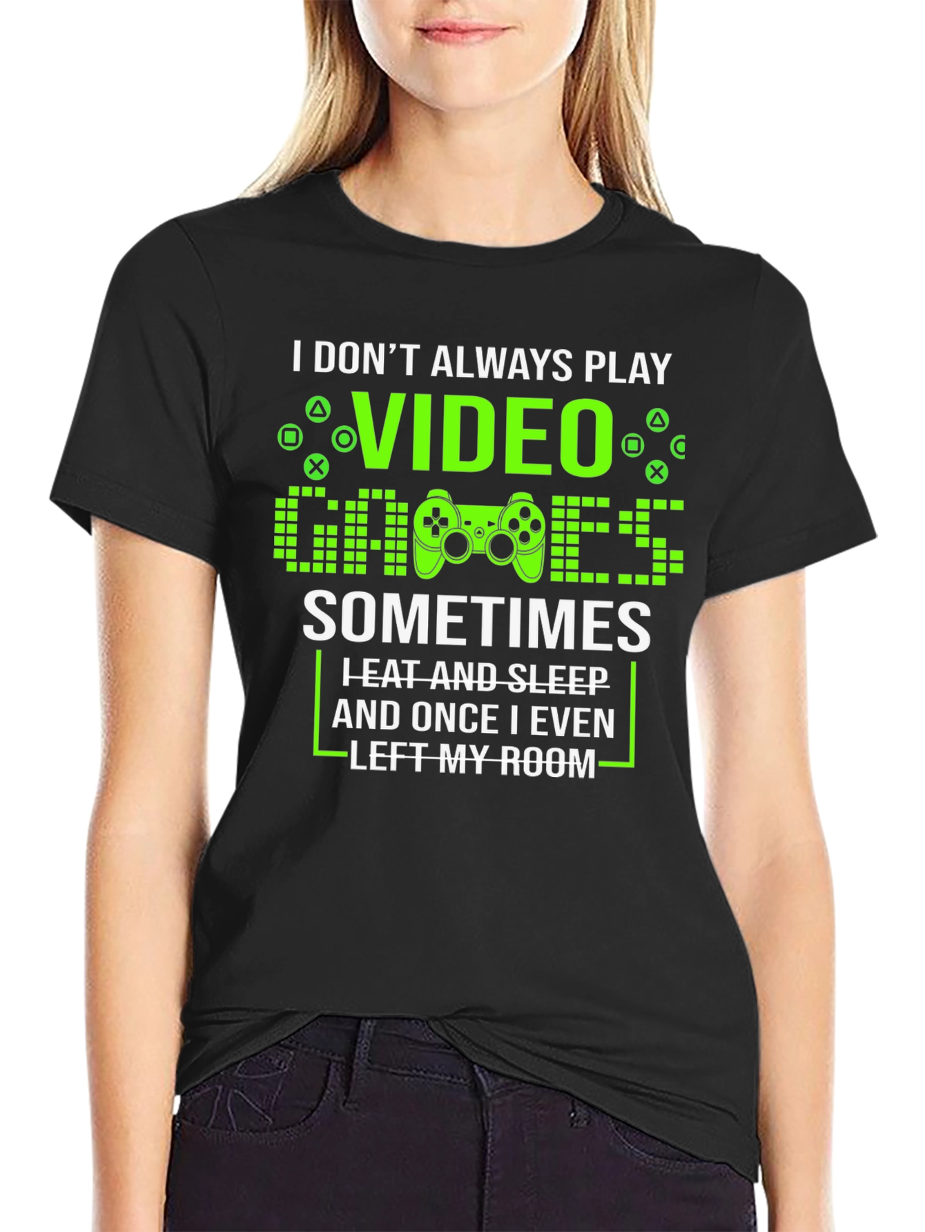 Gamer T-Shirt - I Dont Always Play Video Games
