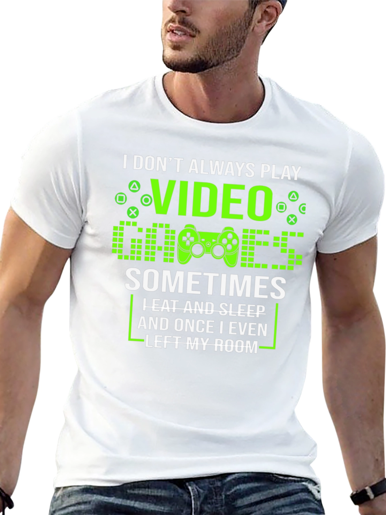 Gamer T-Shirt - I Dont Always Play Video Games