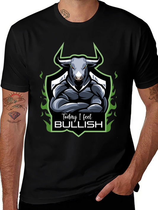Today I Feel Bullish T-Shirt