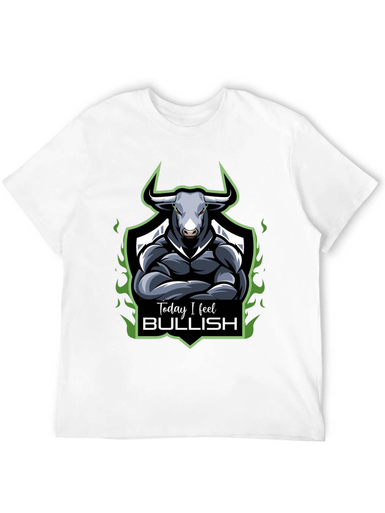Today I Feel Bullish T-Shirt