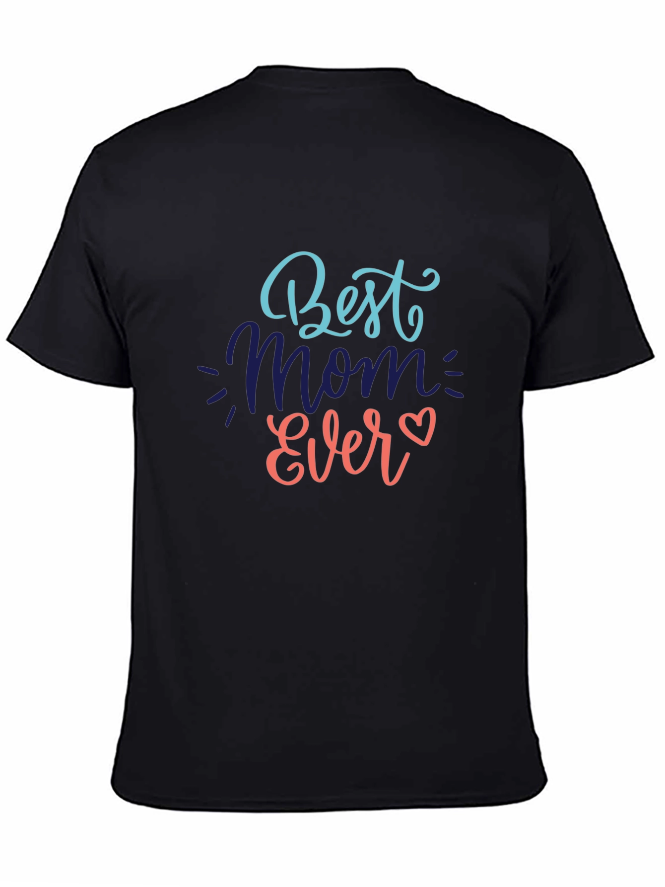 Best Mom Ever Graphic T-Shirt