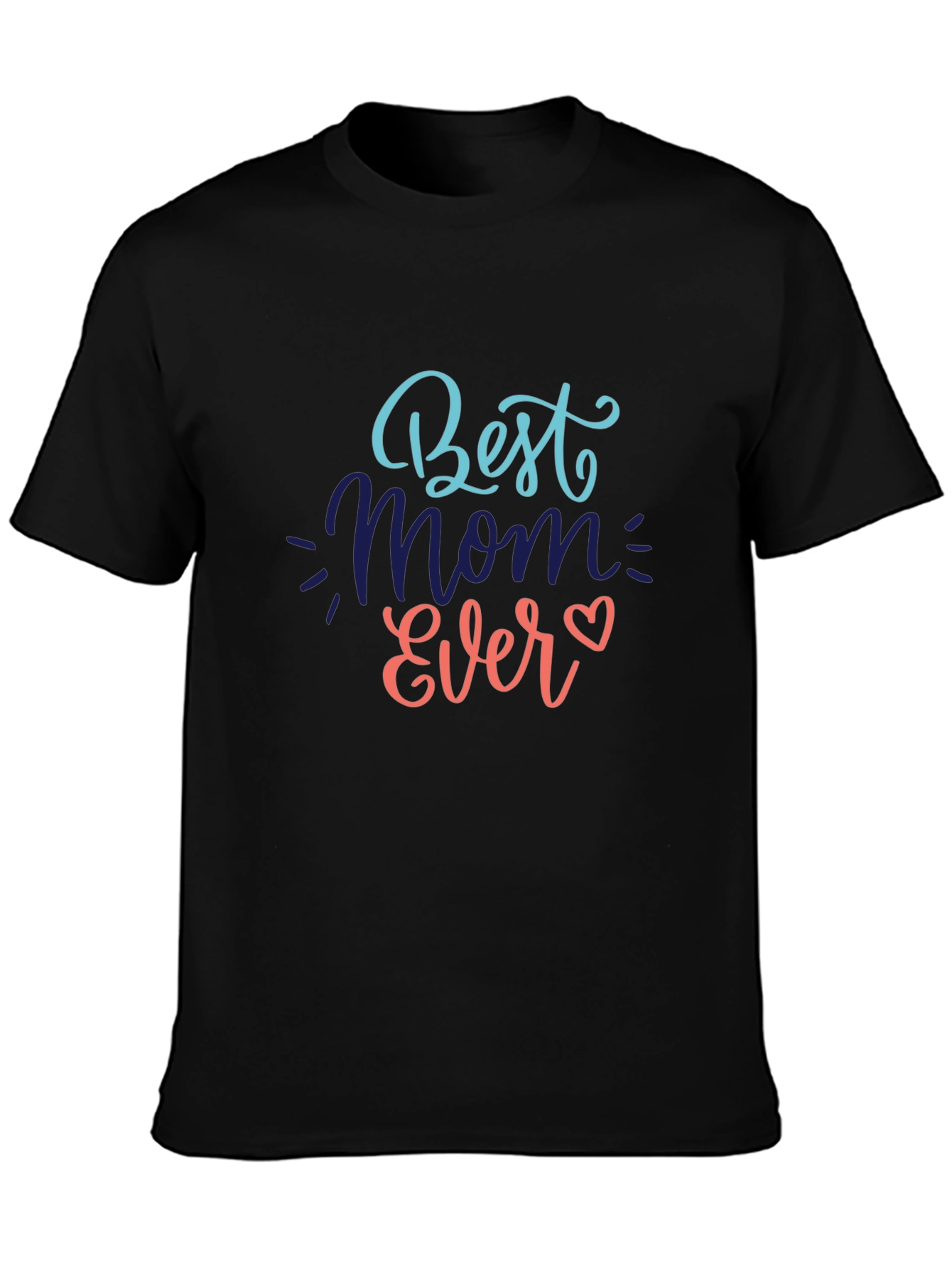 Best Mom Ever Graphic T-Shirt