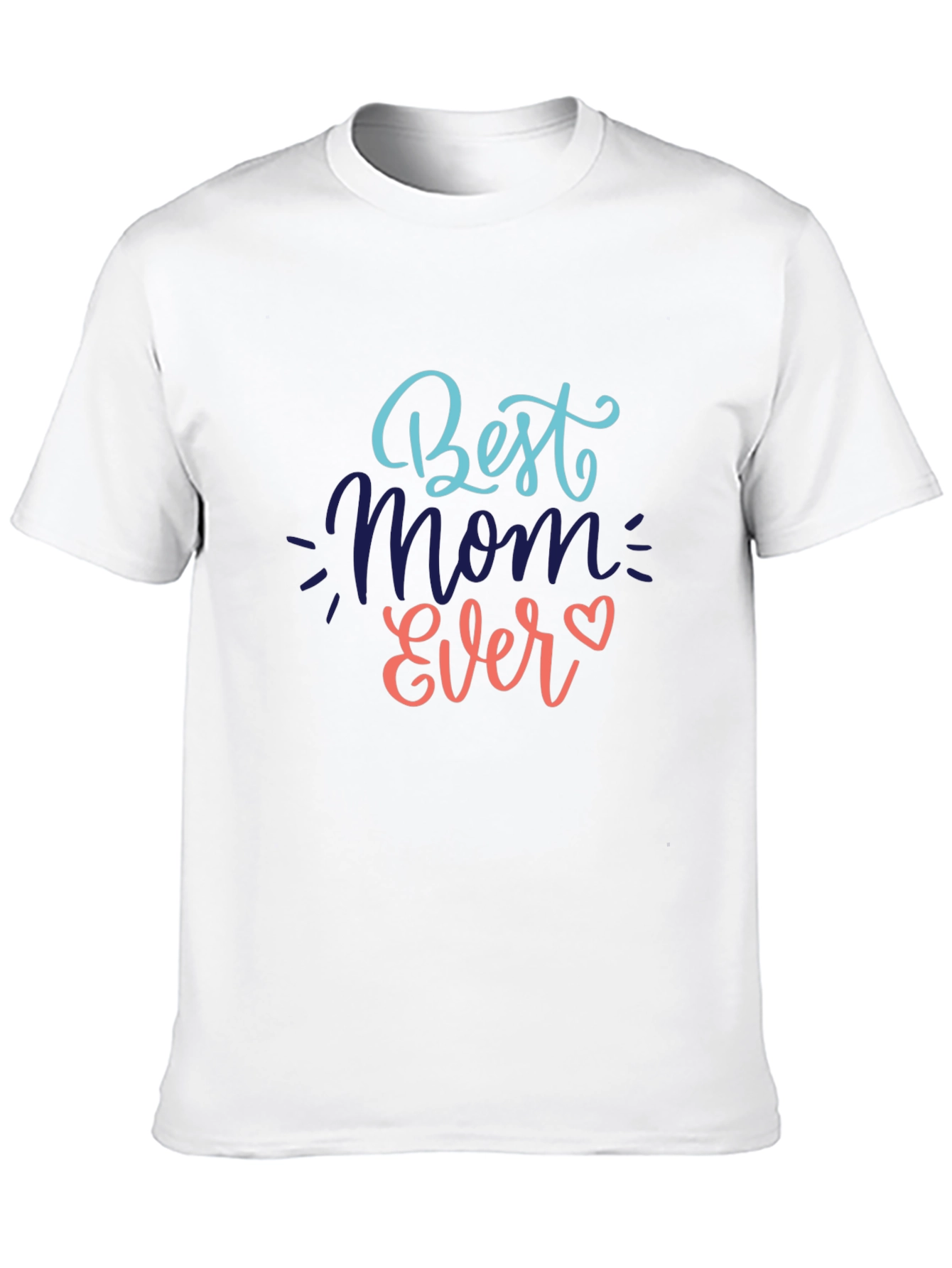 Best Mom Ever Graphic T-Shirt