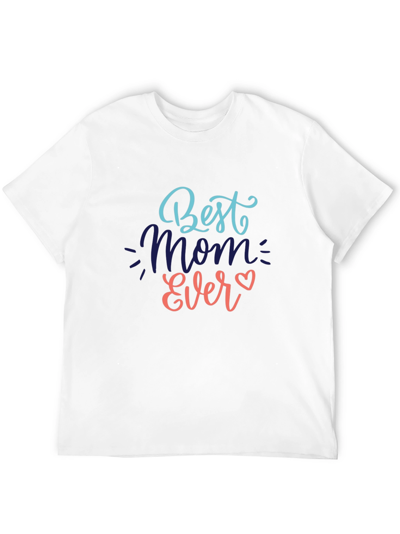 Best Mom Ever Graphic T-Shirt